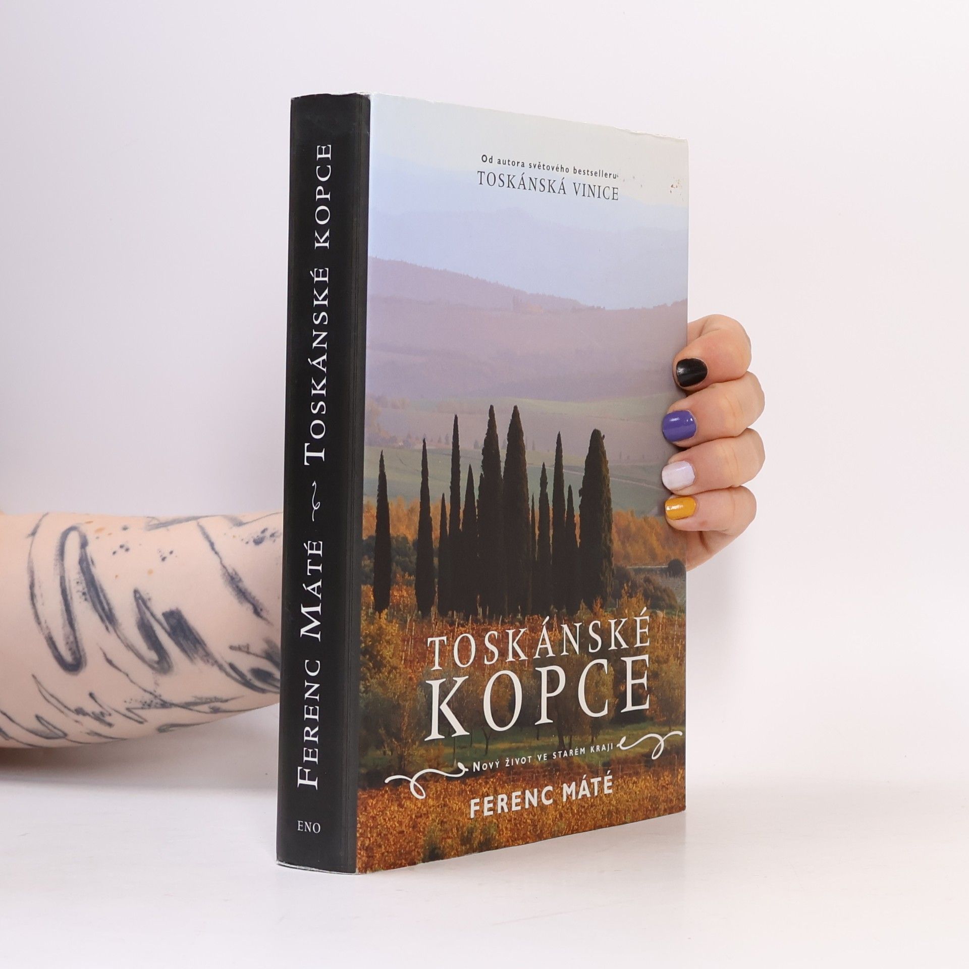 Ferenc Máté Toskánské kopce: Nový život ve starém kraji