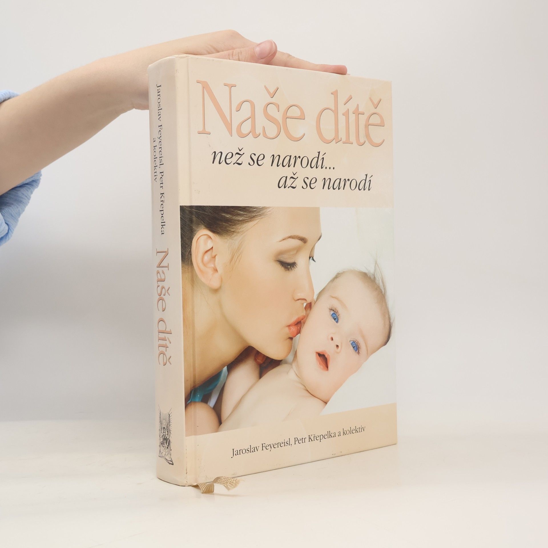Jaroslav Feyereisl Naše dítě. Než se narodí... až se narodí