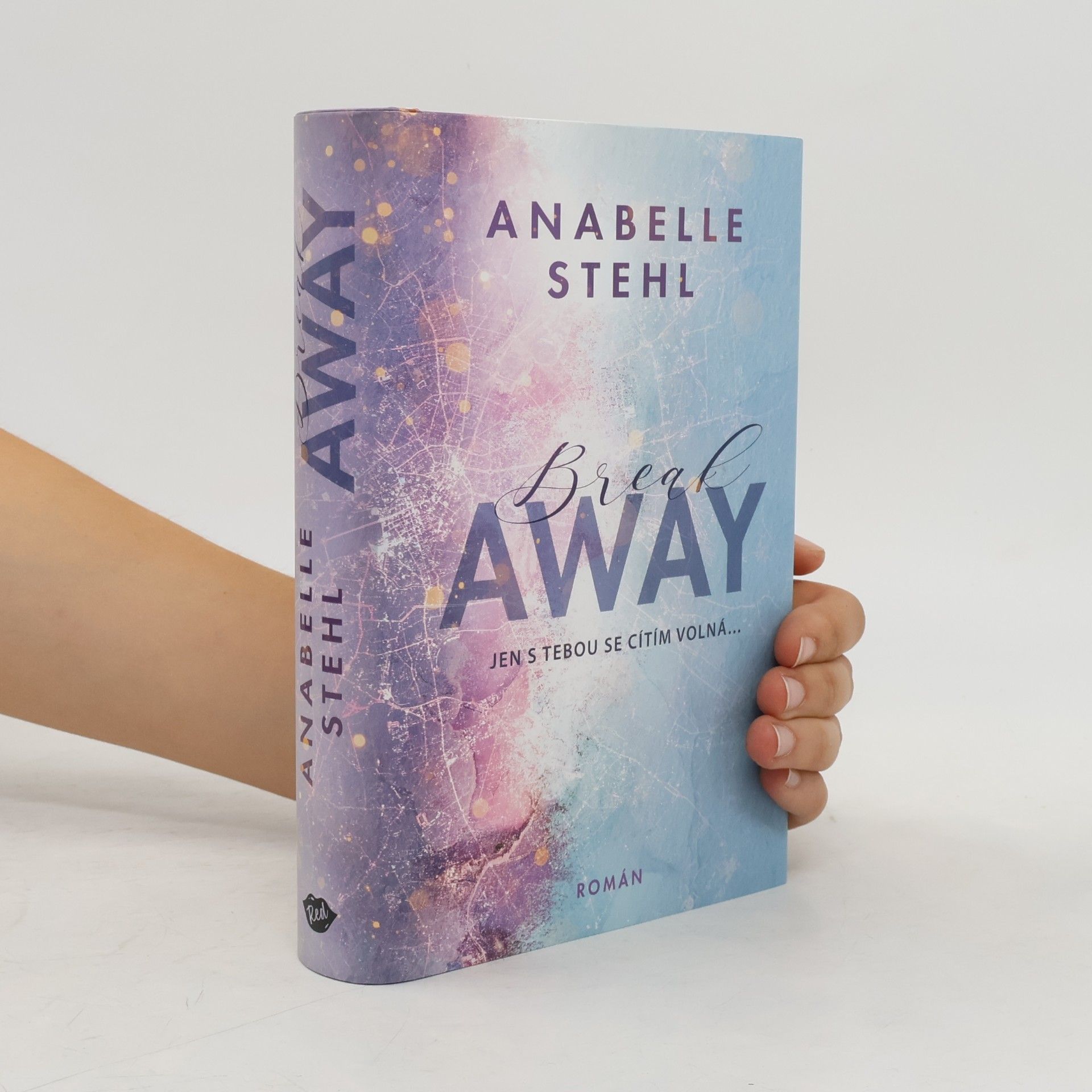 Anabelle Stehl BreakAway : jen s tebou se cítím volná...