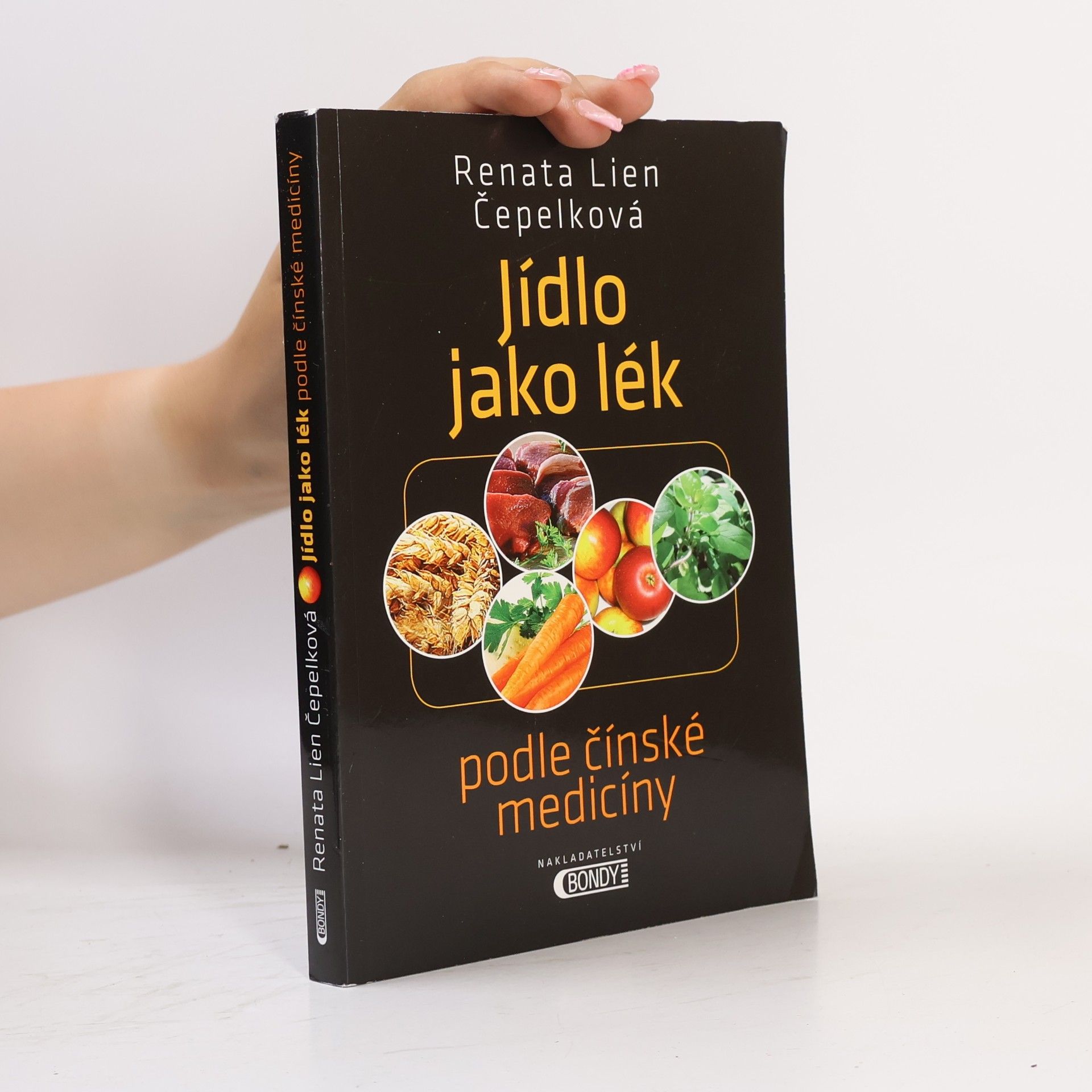 Renata Lien Čepelková Jídlo jako lék: Podle čínské medicíny