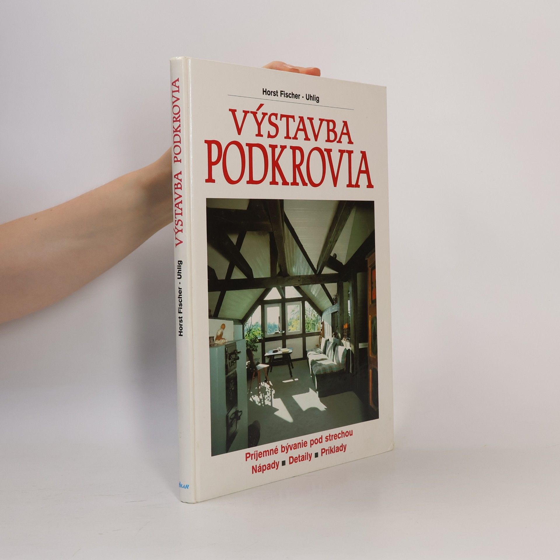 Horst Fischer Uhlig Výstavba podkrovia