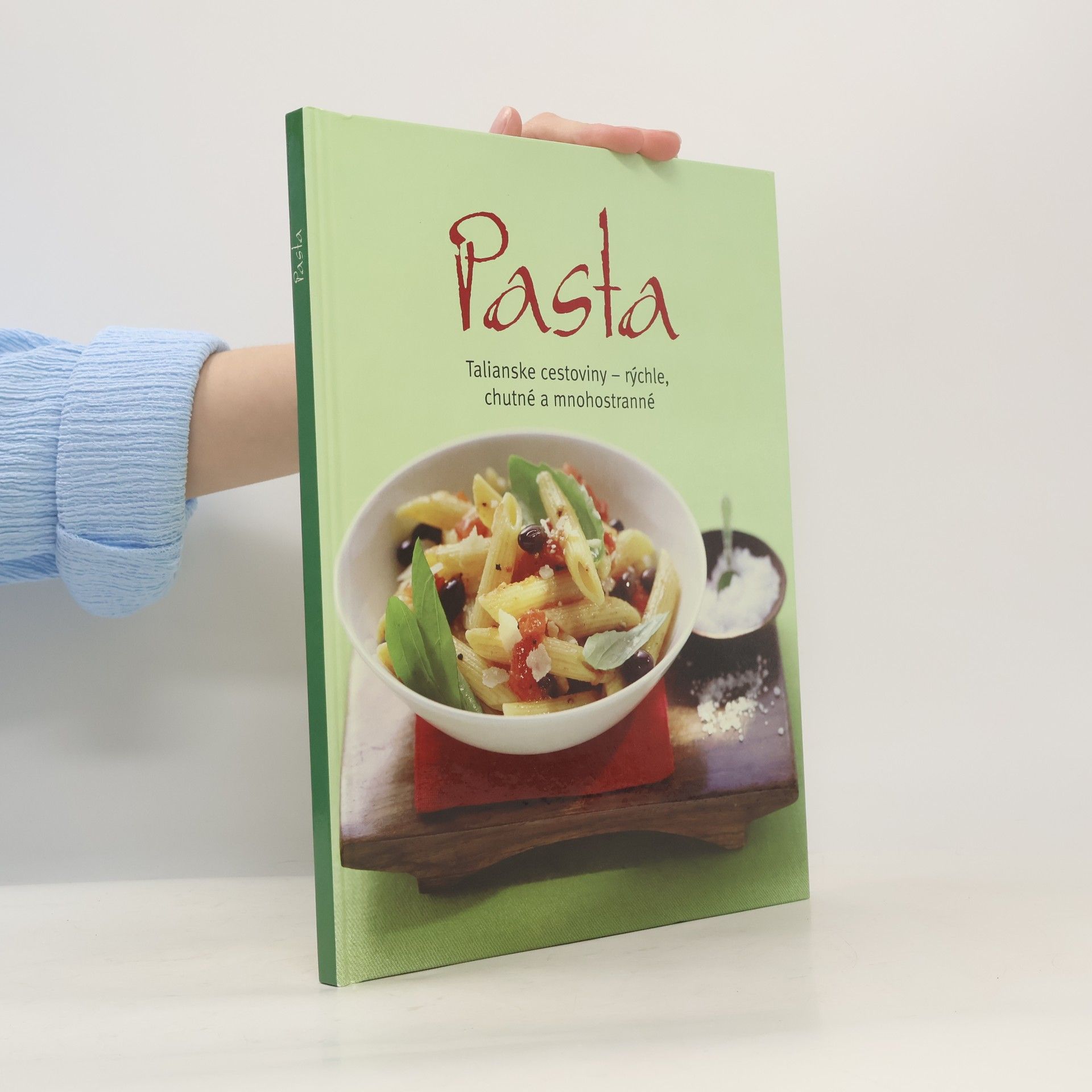 Kolektív autorov Pasta: talianske cestoviny - rýchle, chutné a mnohostranné