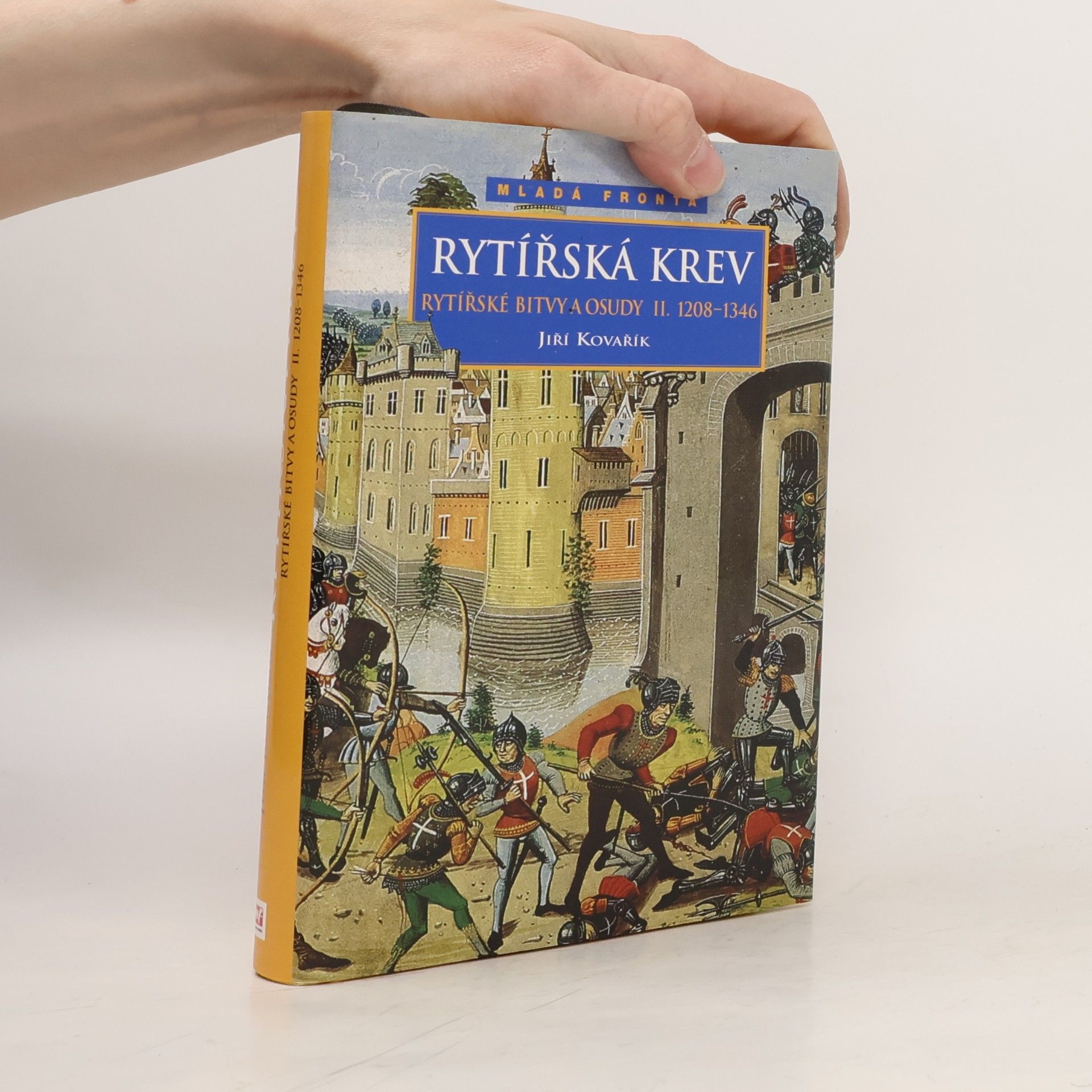 Rytířské bitvy a osudy II. Rytířská krev 1208-1346