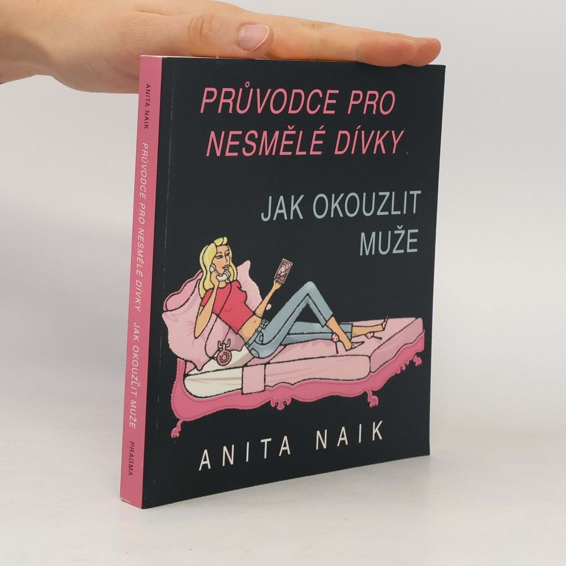 Anita Naik Průvodce pro nesmělé dívky: Jak okouzlit muže