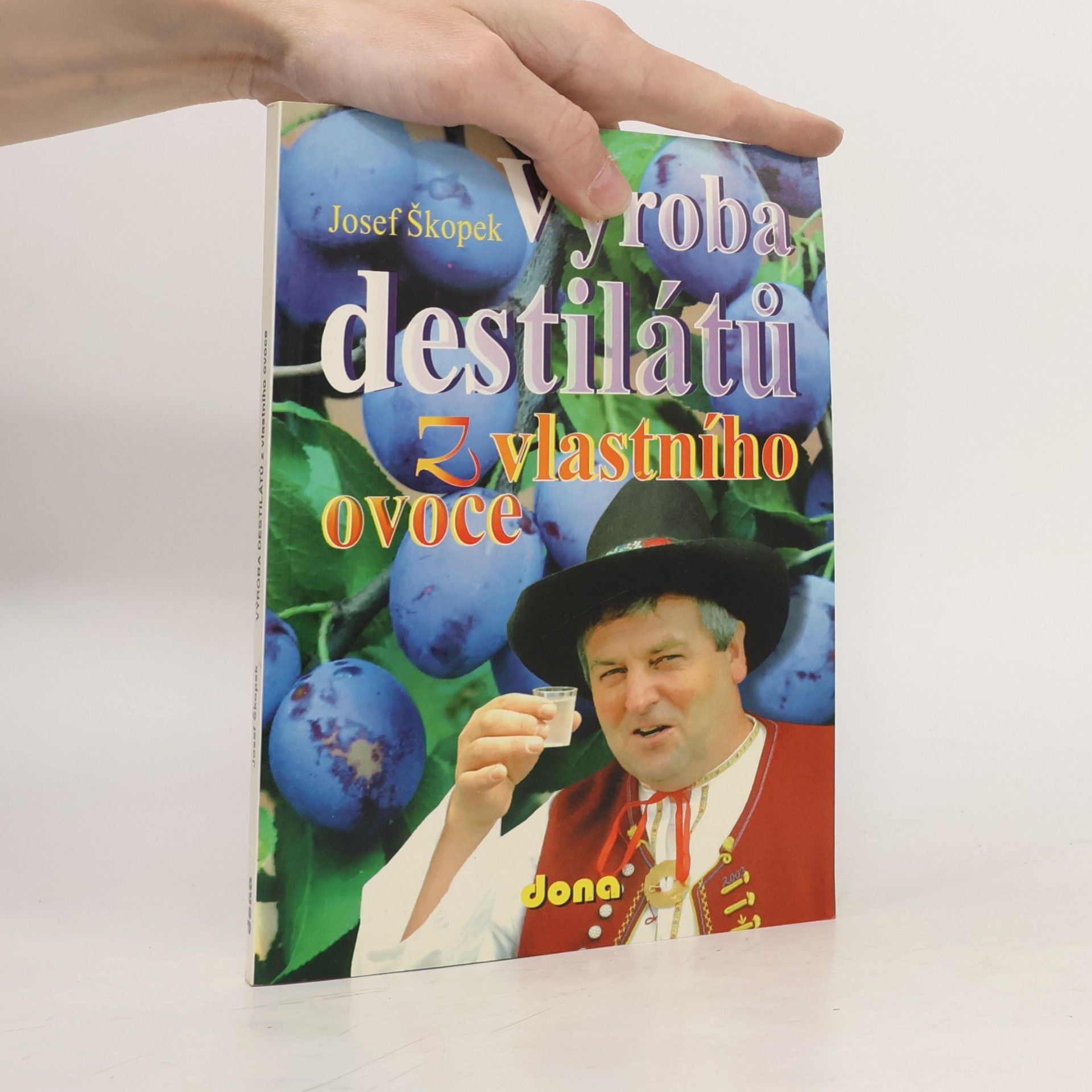 Josef Škopek Výroba destilátů z vlastního ovoce