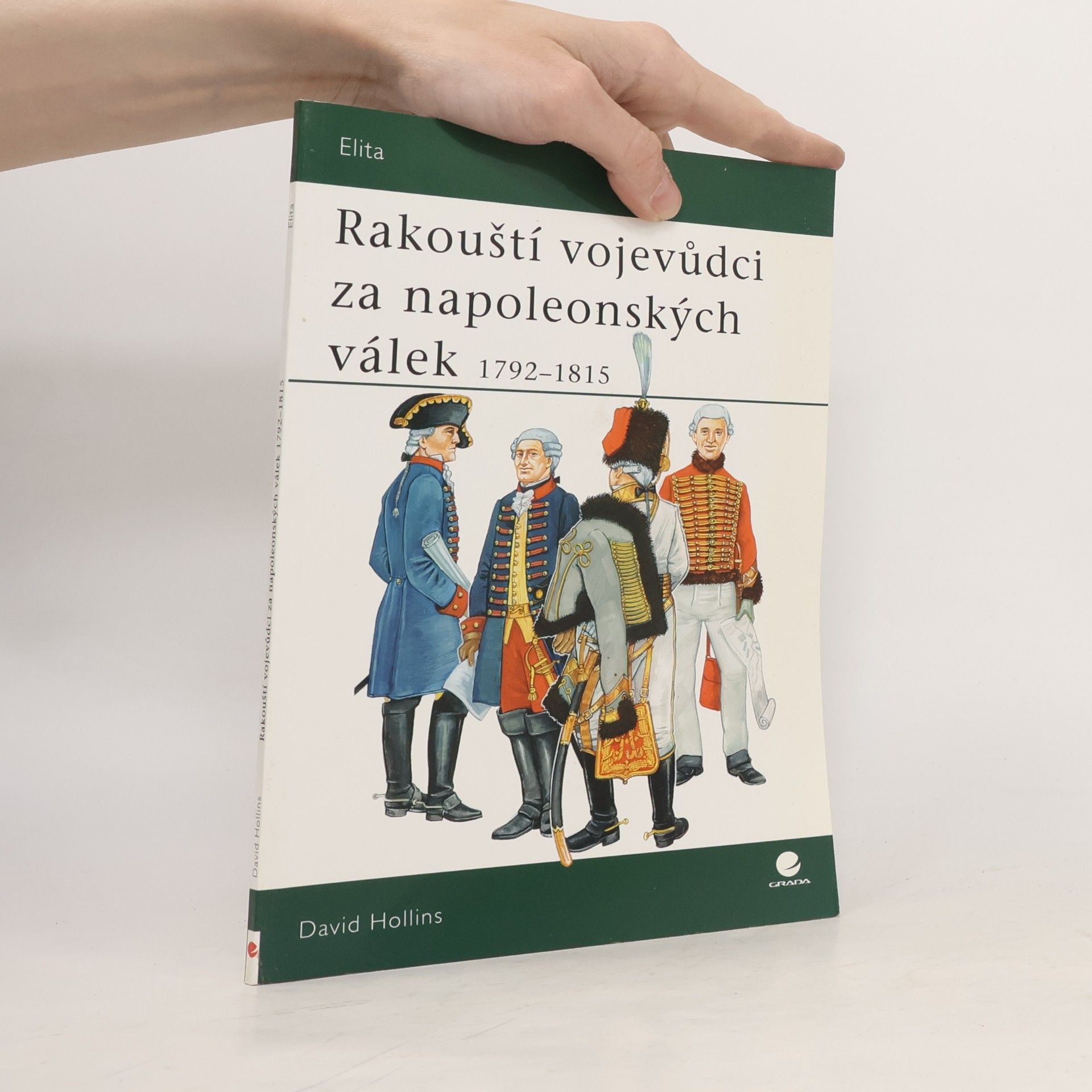David Hollins Rakouští vojevůdci za napoleonských válek 1792-1815
