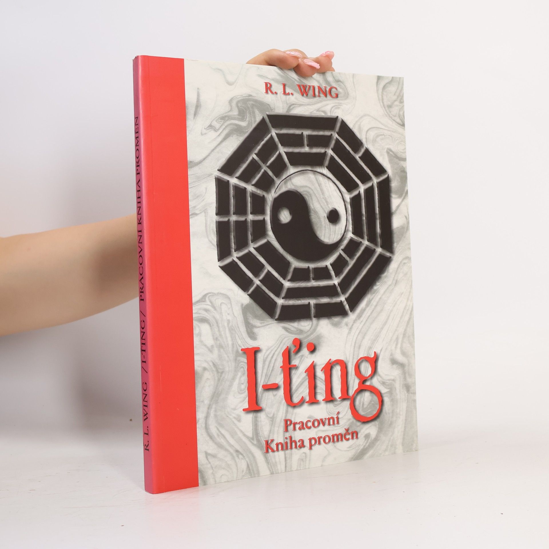 R. L. Wing I-ťing : pracovní Kniha proměn
