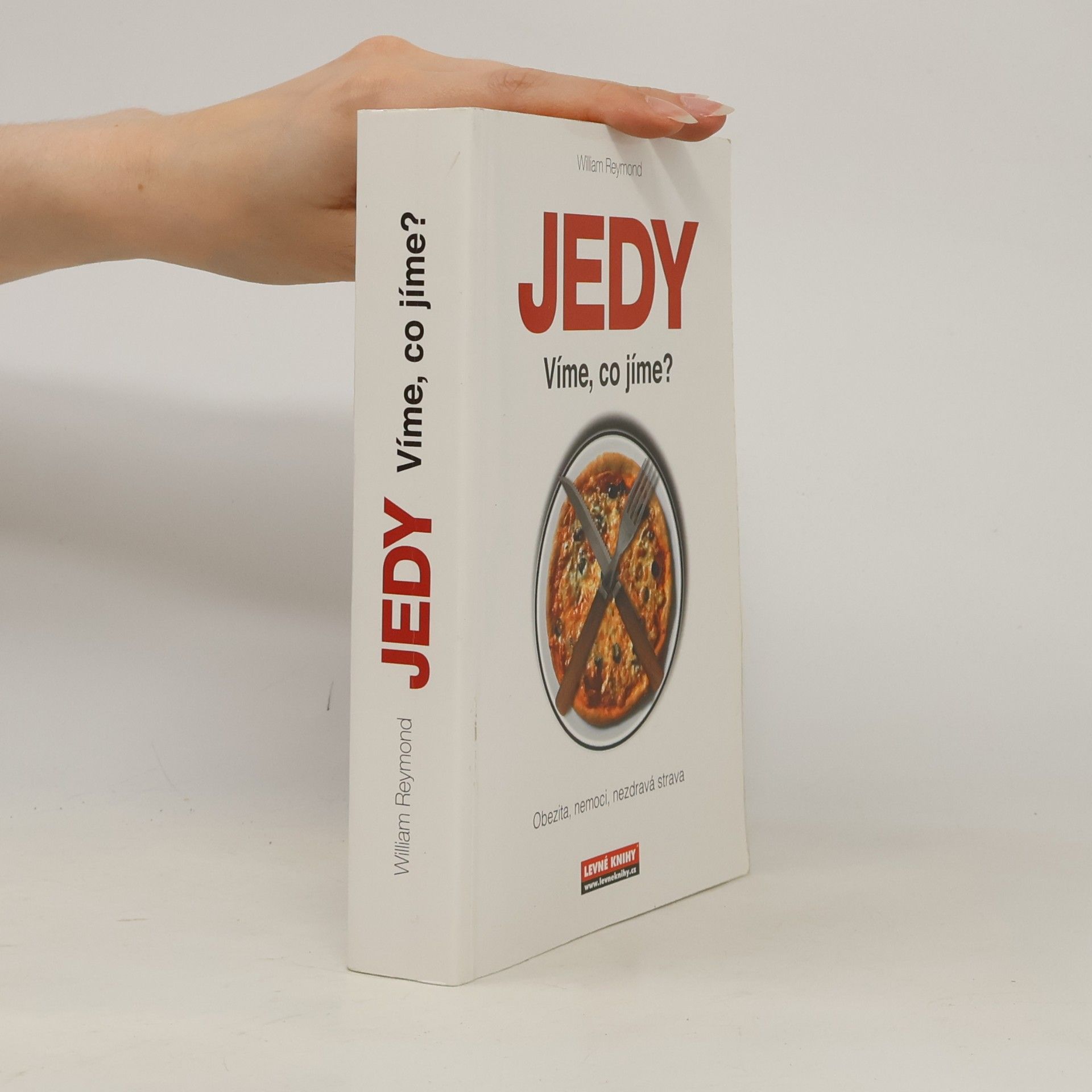William Reymond Jedy. Víme, co jíme?
