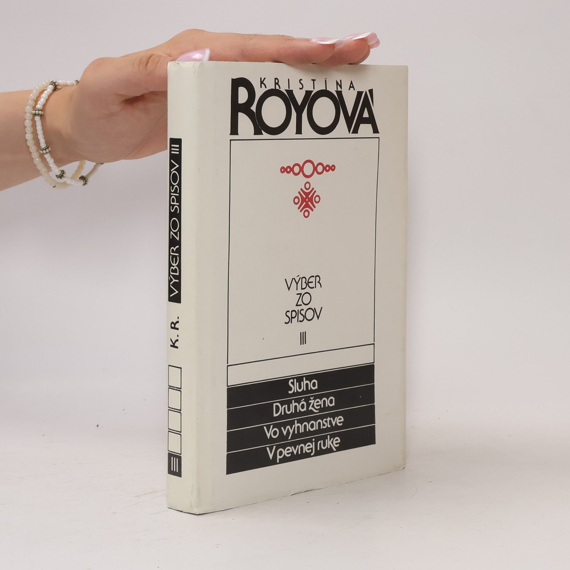 Kristina Roy Výber zo spisov III. Sluha. Druhá žena. Vo vyhnanstve. V pevnej ruke