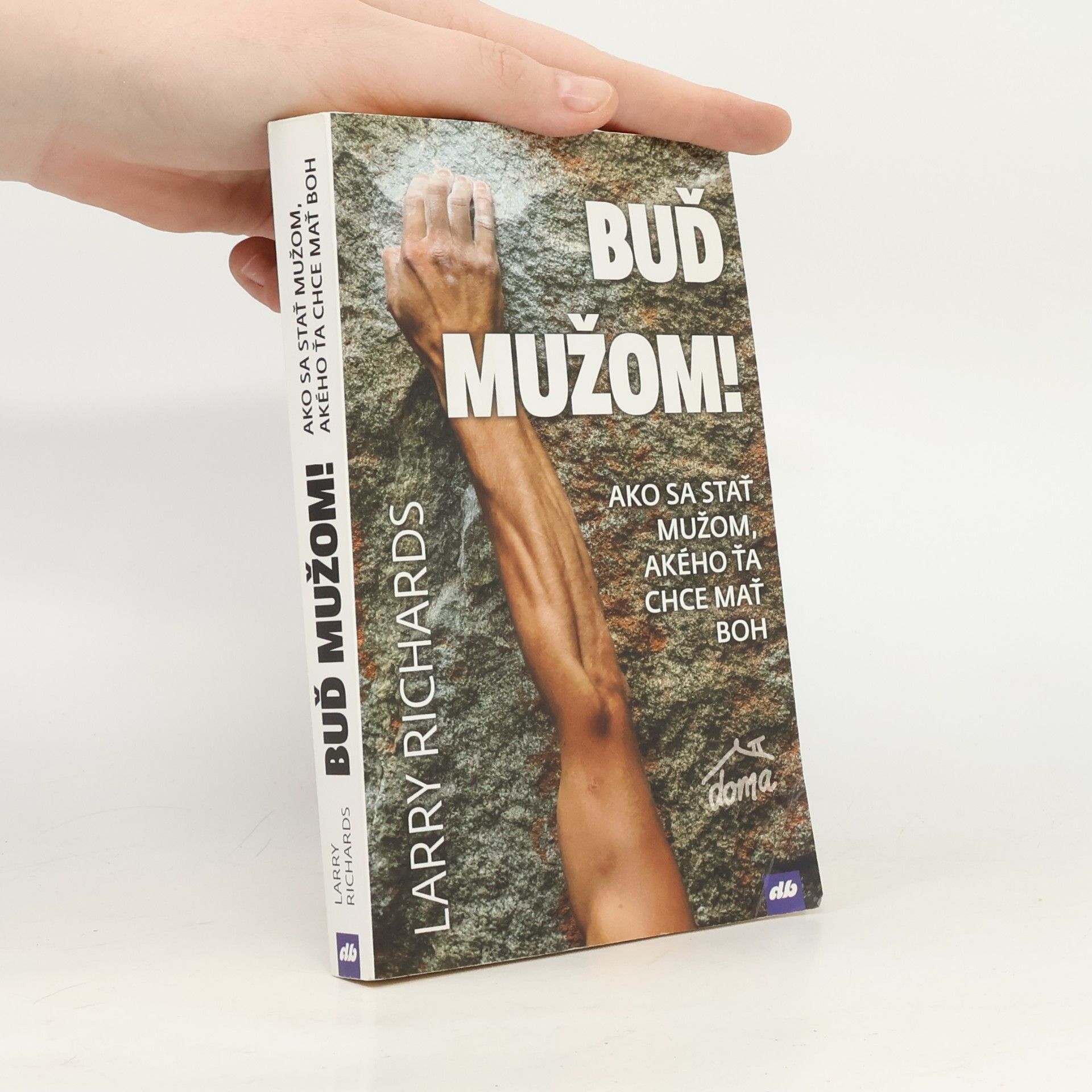 Larry Richards Buď mužom!