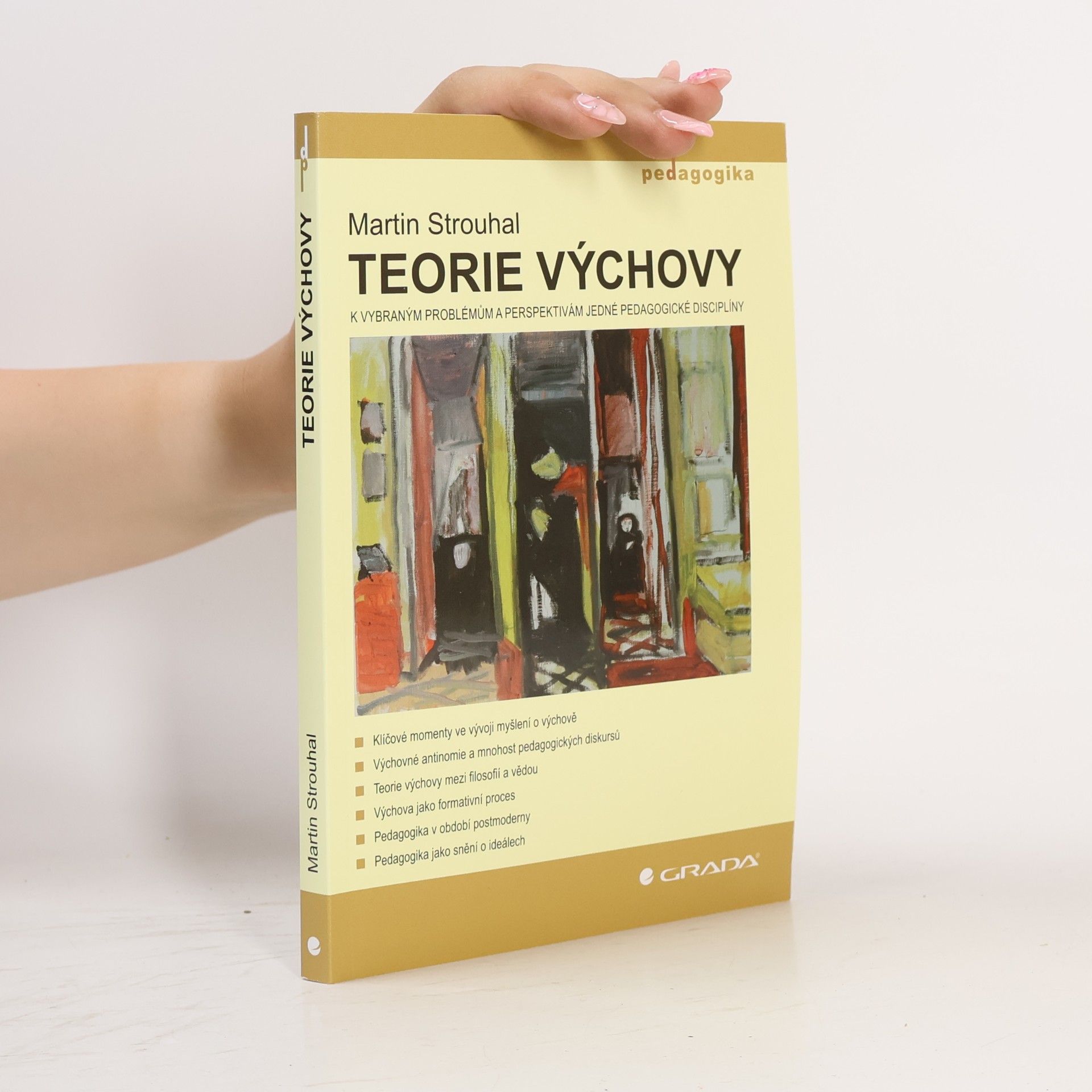 Martin Strouhal Teorie výchovy: K vybraným problémům a perspektivám jedné pedagogické disciplíny