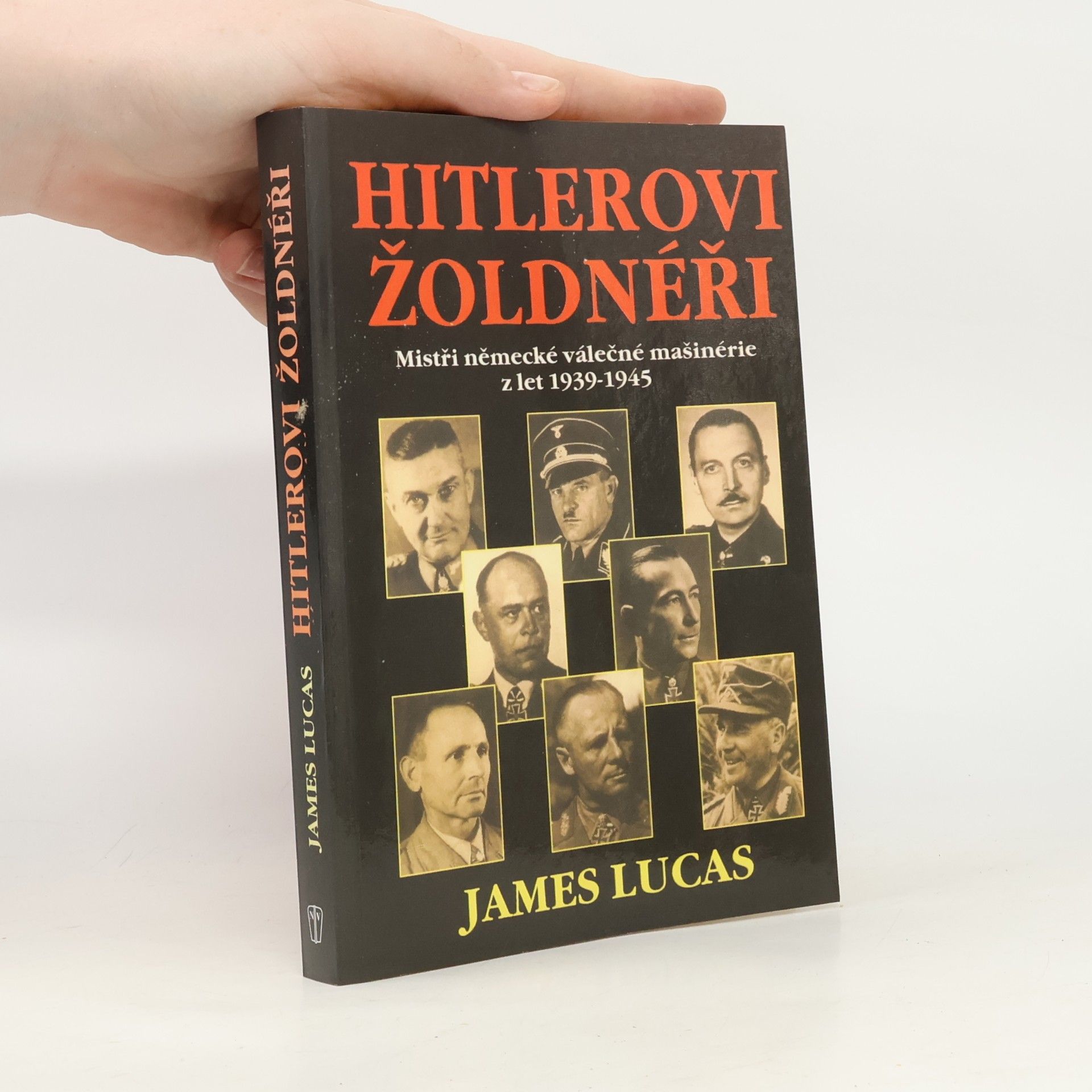 Hitlerovi žoldnéři: Mistři německé válečné mašinerie z let 1939-1945