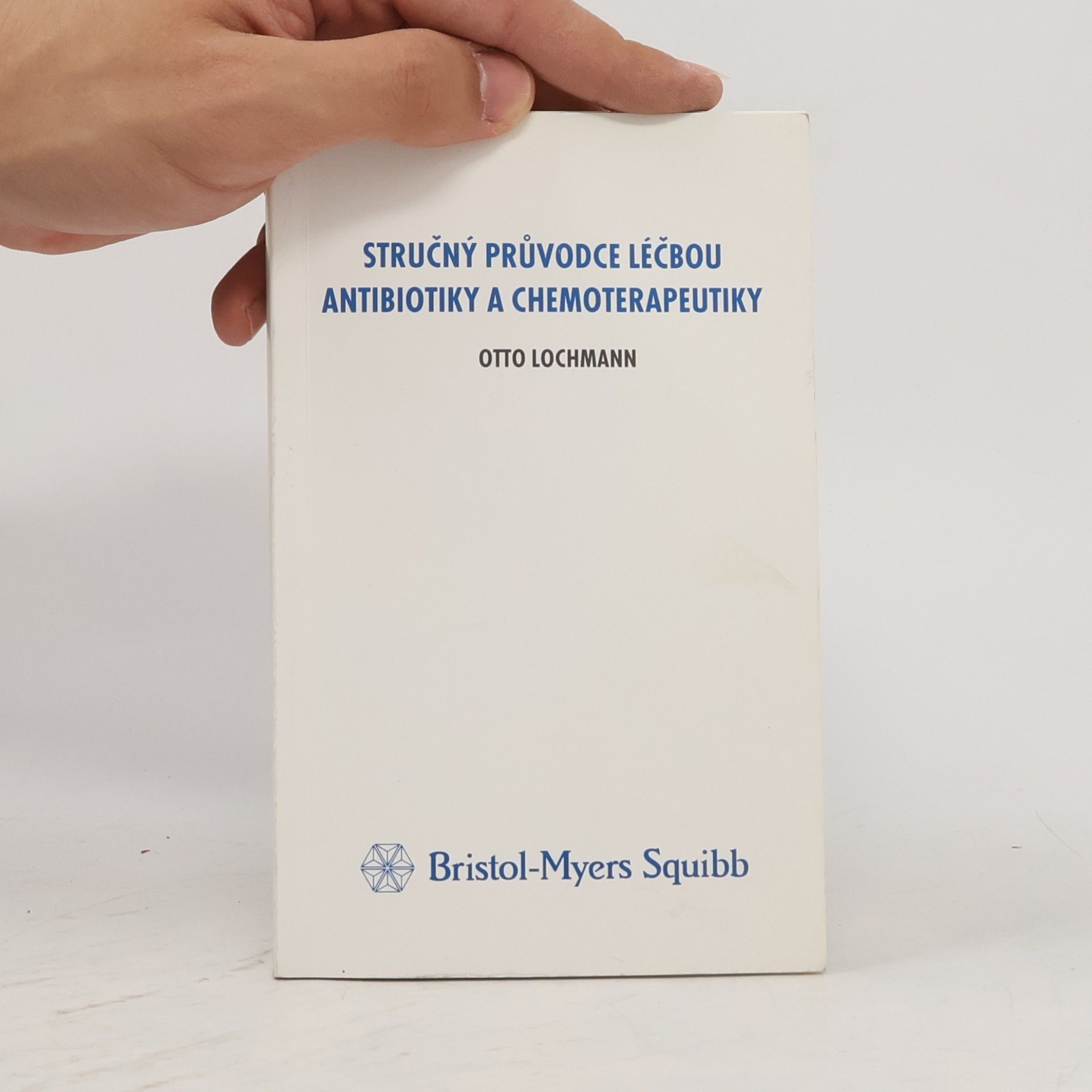 Otto Lochmann Stručný průvodce léčbou antibiotiky a chemoterapeutiky