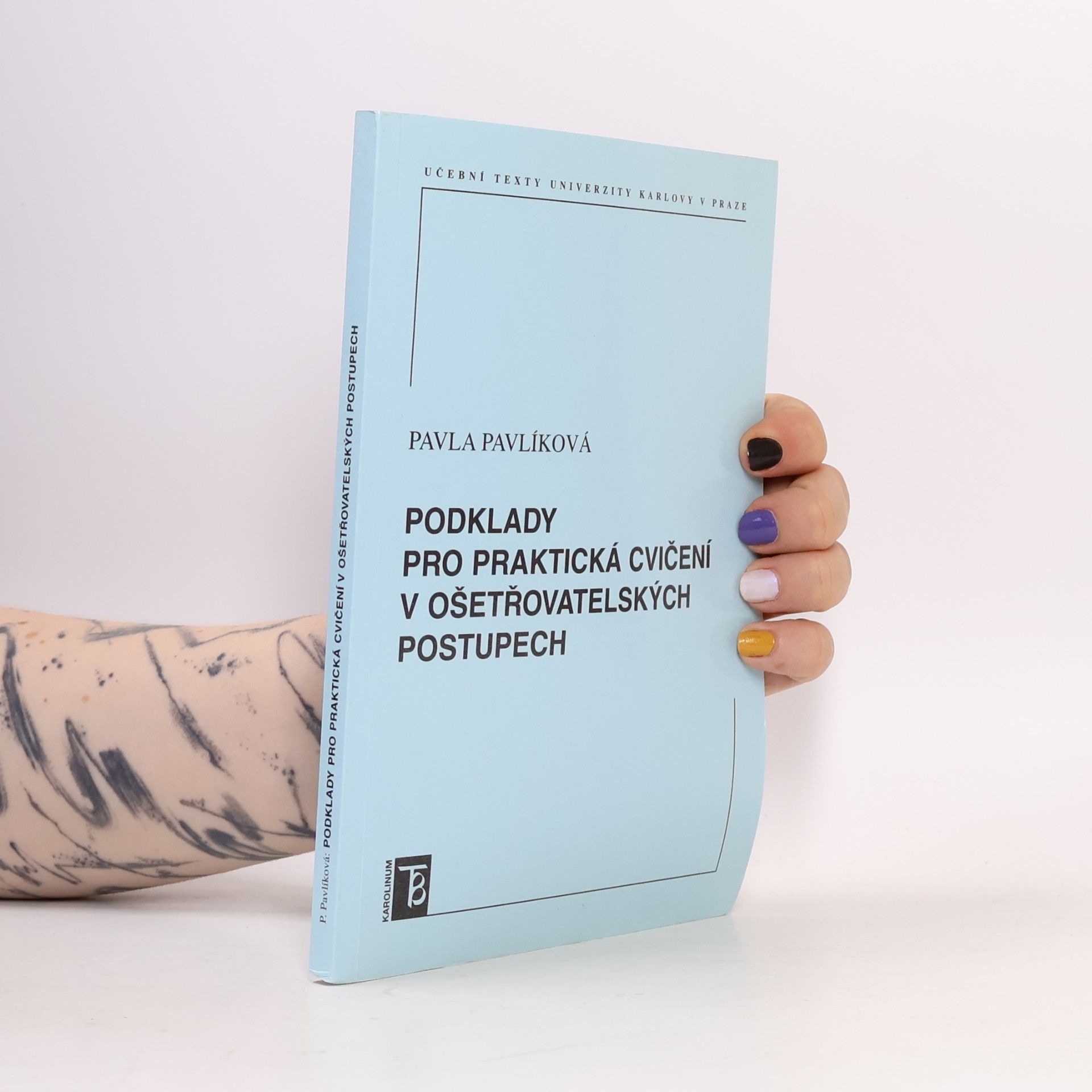 Pavla Pavlíková Podklady pro praktická cvičení v ošetřovatelských postupech