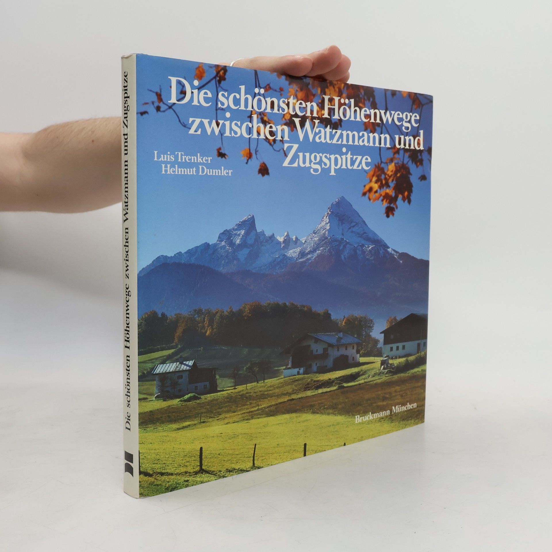 Luis Trenker Die schönsten Höhenwege zwischen Watzmann und Zugspitze