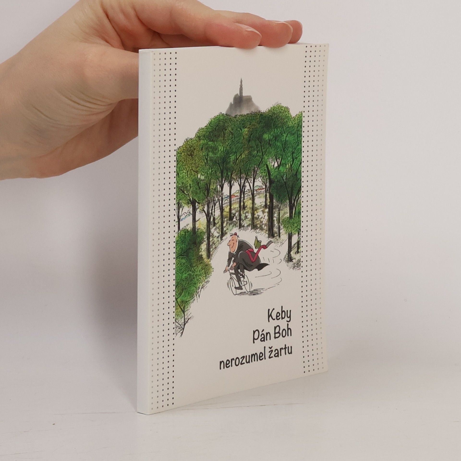 Auteurscollectief Keby Pán Boh nerozmel žartu