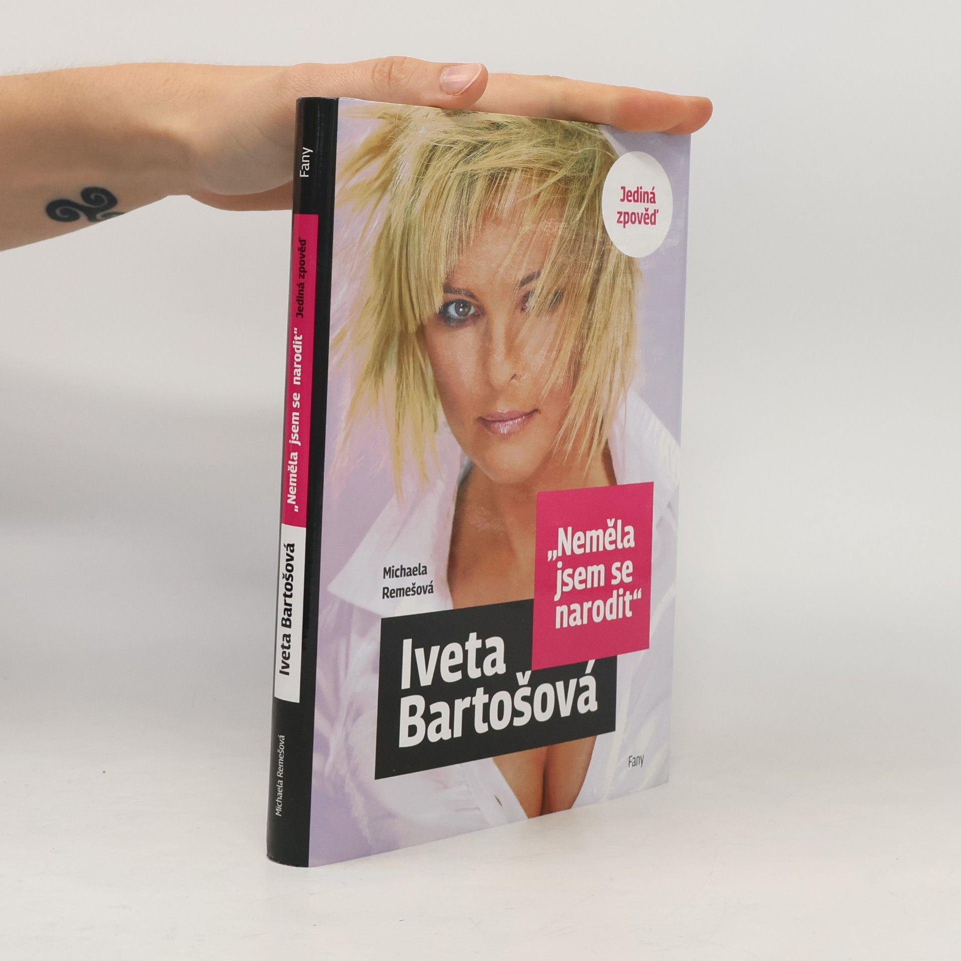 Iveta Bartošová Iveta Bartošová: Neměla jsem se narodit: Jediná zpověď