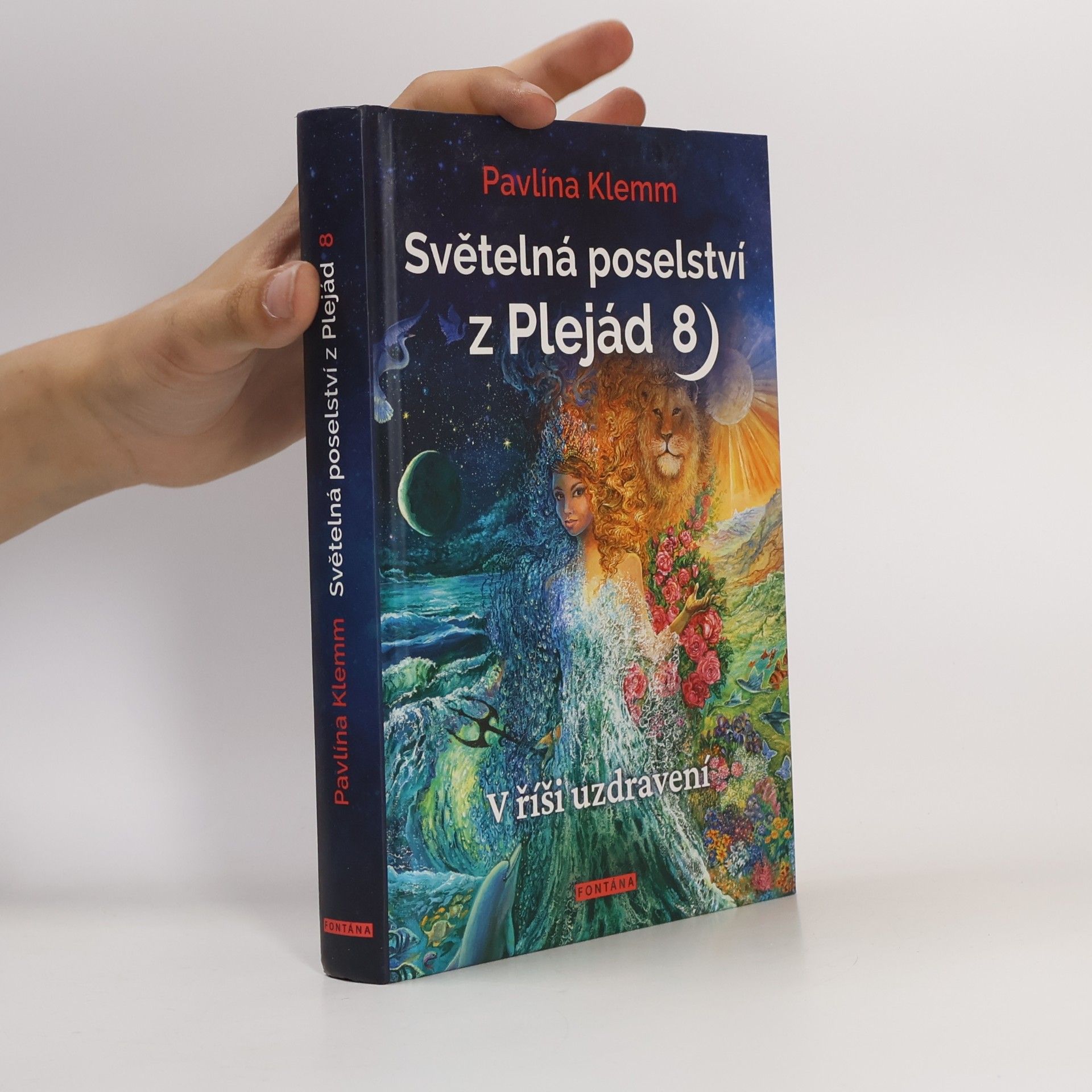 Pavlína Klemm Světelná poselství z Plejád: 8, V říší uzdravení