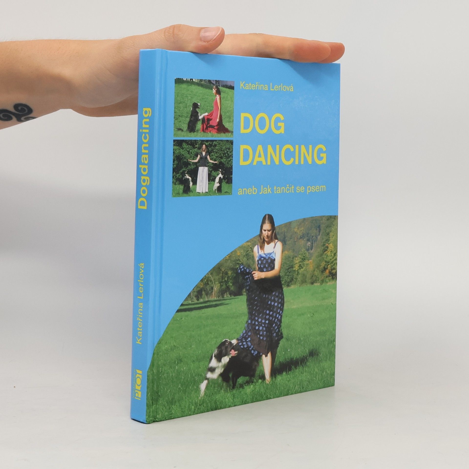 Kateřina Lerlová Dogdancing, aneb, Jak tančit se psem