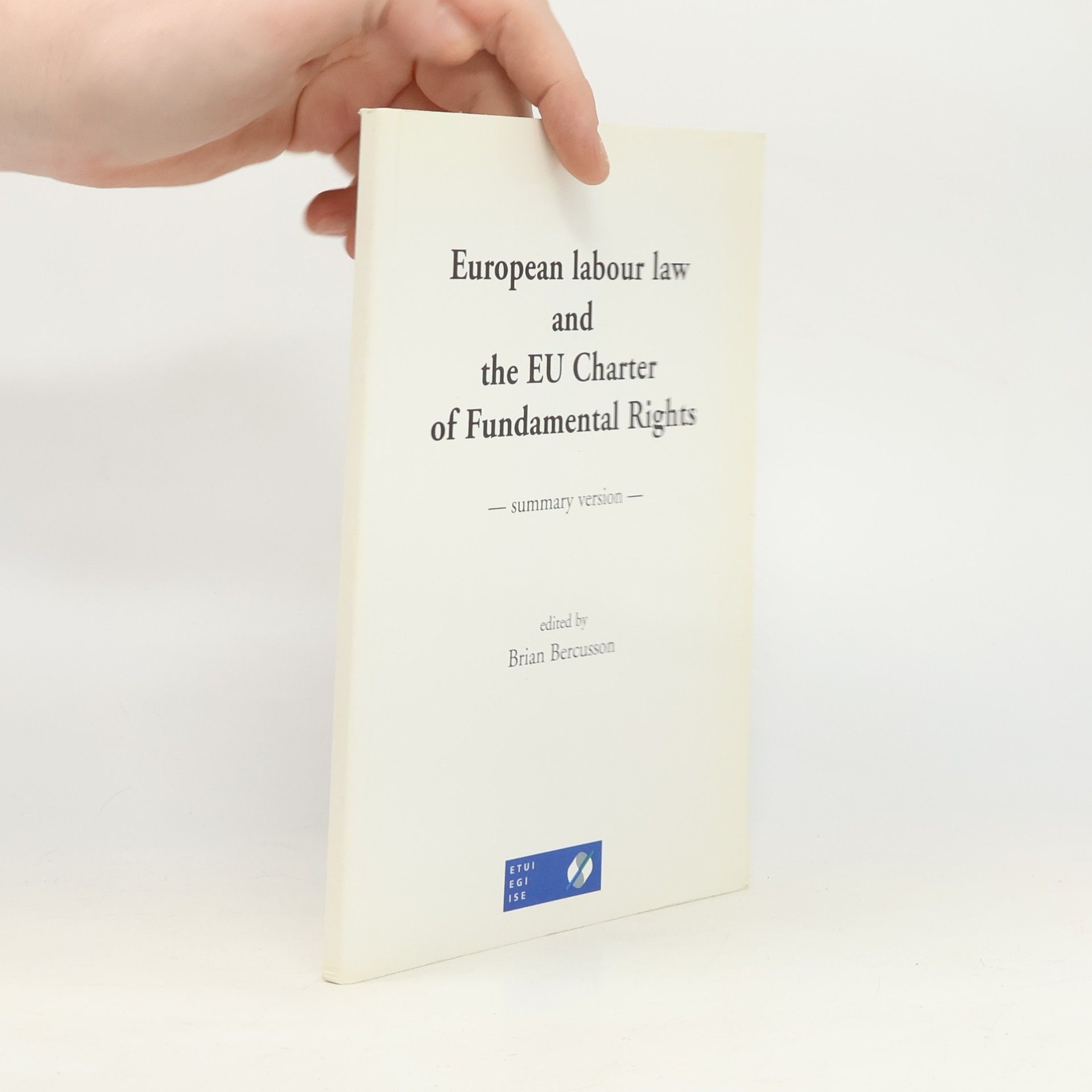 Brian Bercusson European Labour Law And The EU Charter Of Fundemental Rights