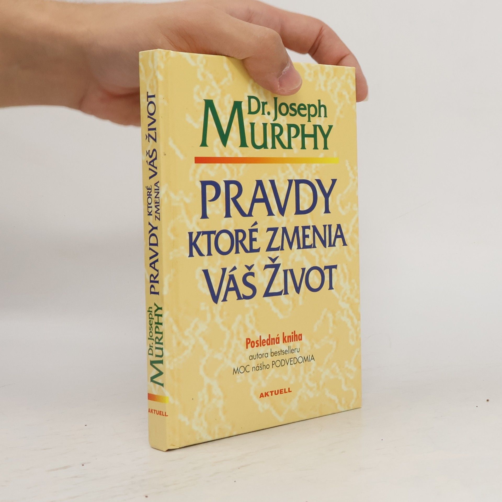 Joseph Murphy Pravdy ktoré zmenia Váš život