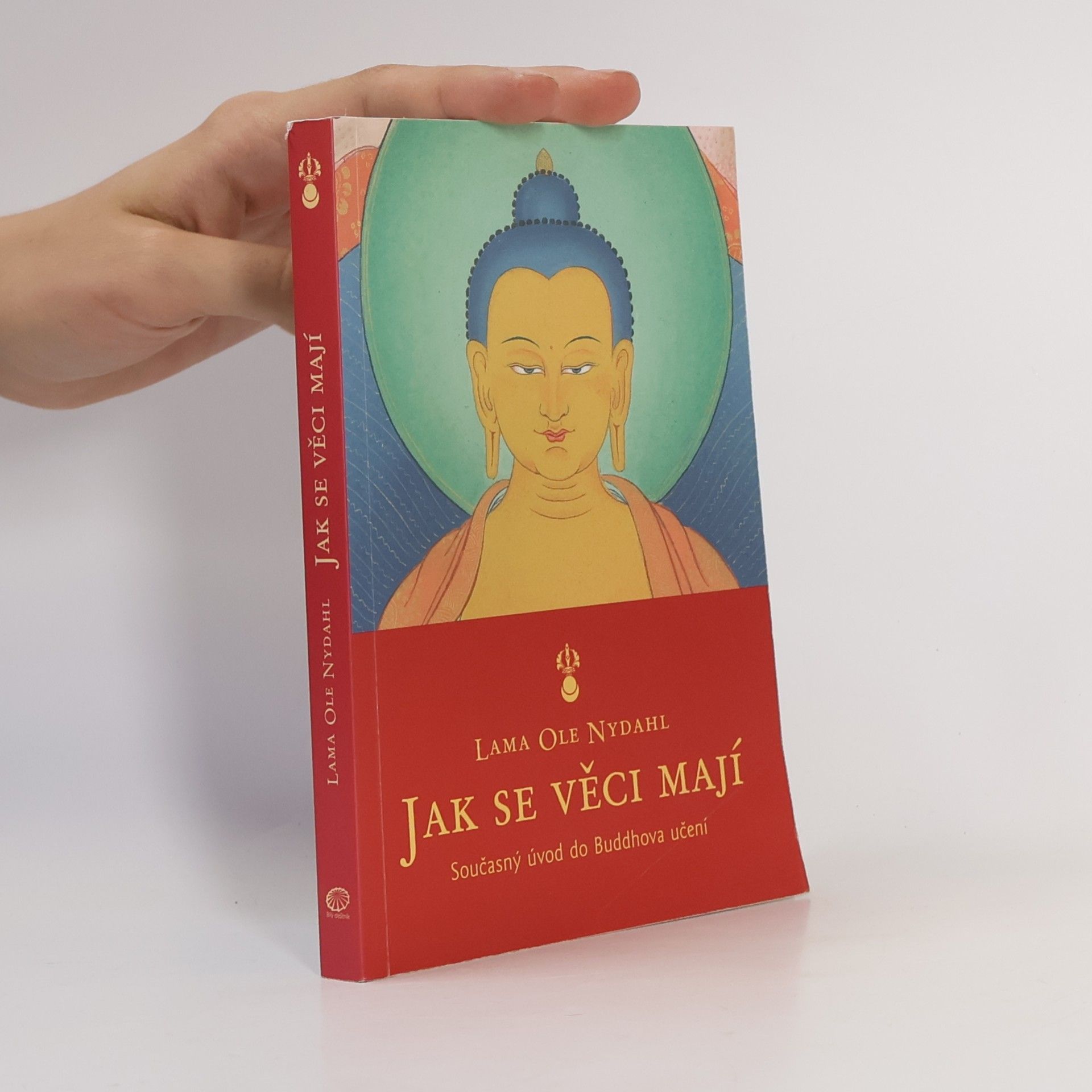 Ole Nydahl Jak se věci mají. Současný úvod do Buddhova učení