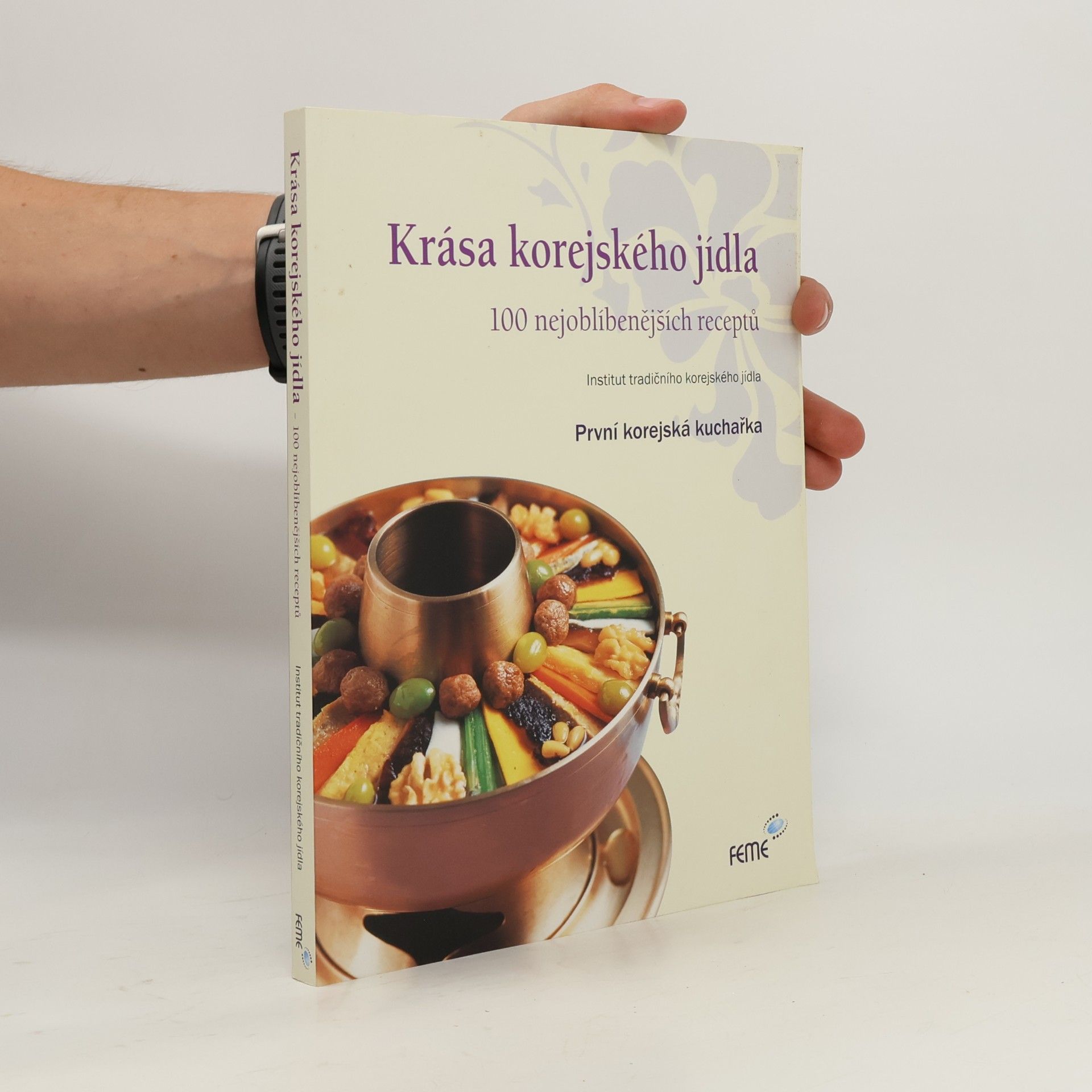 Various authors Krása korejského jídla : 100 nejoblíbenějších receptů