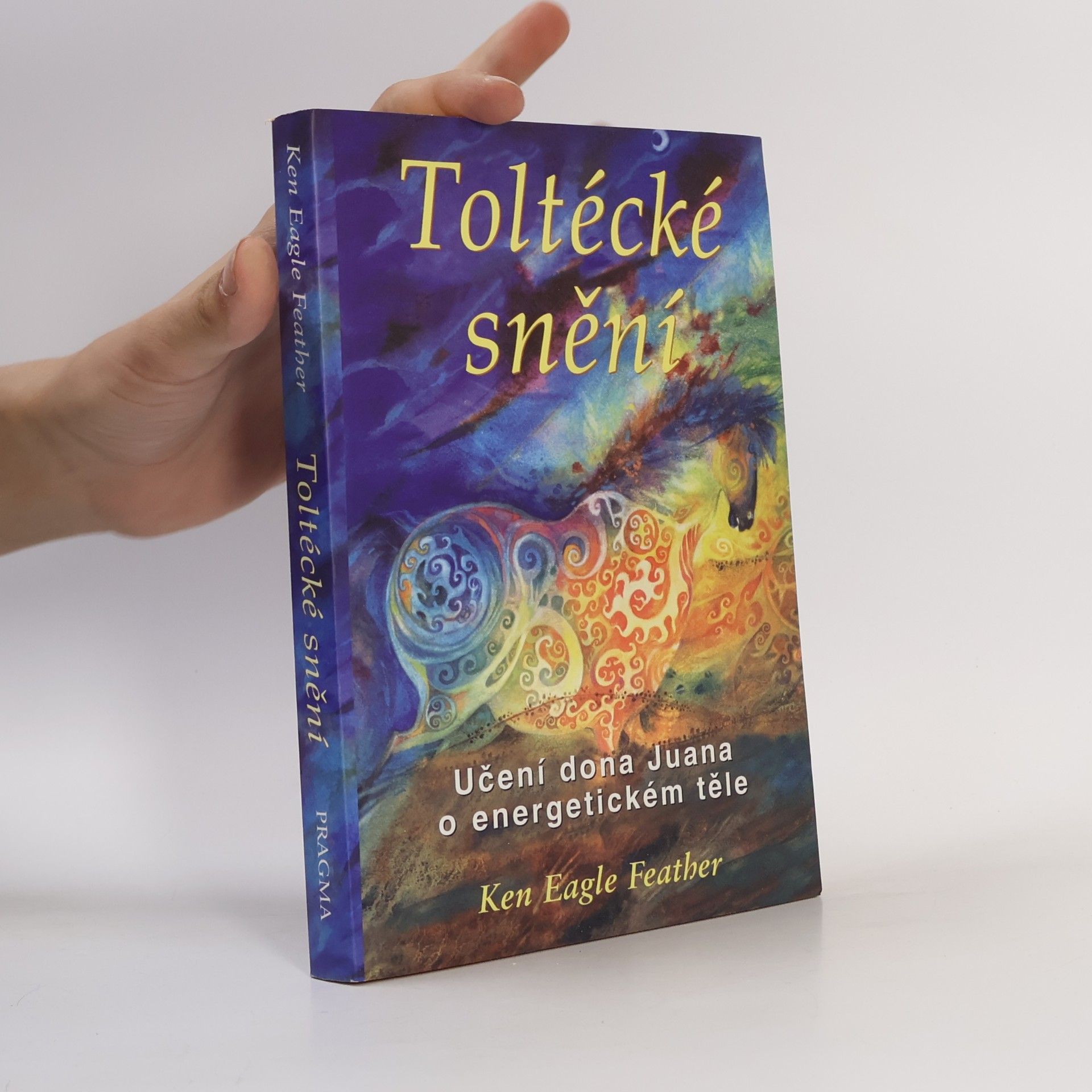 Ken Eagle Feather Toltécké snění