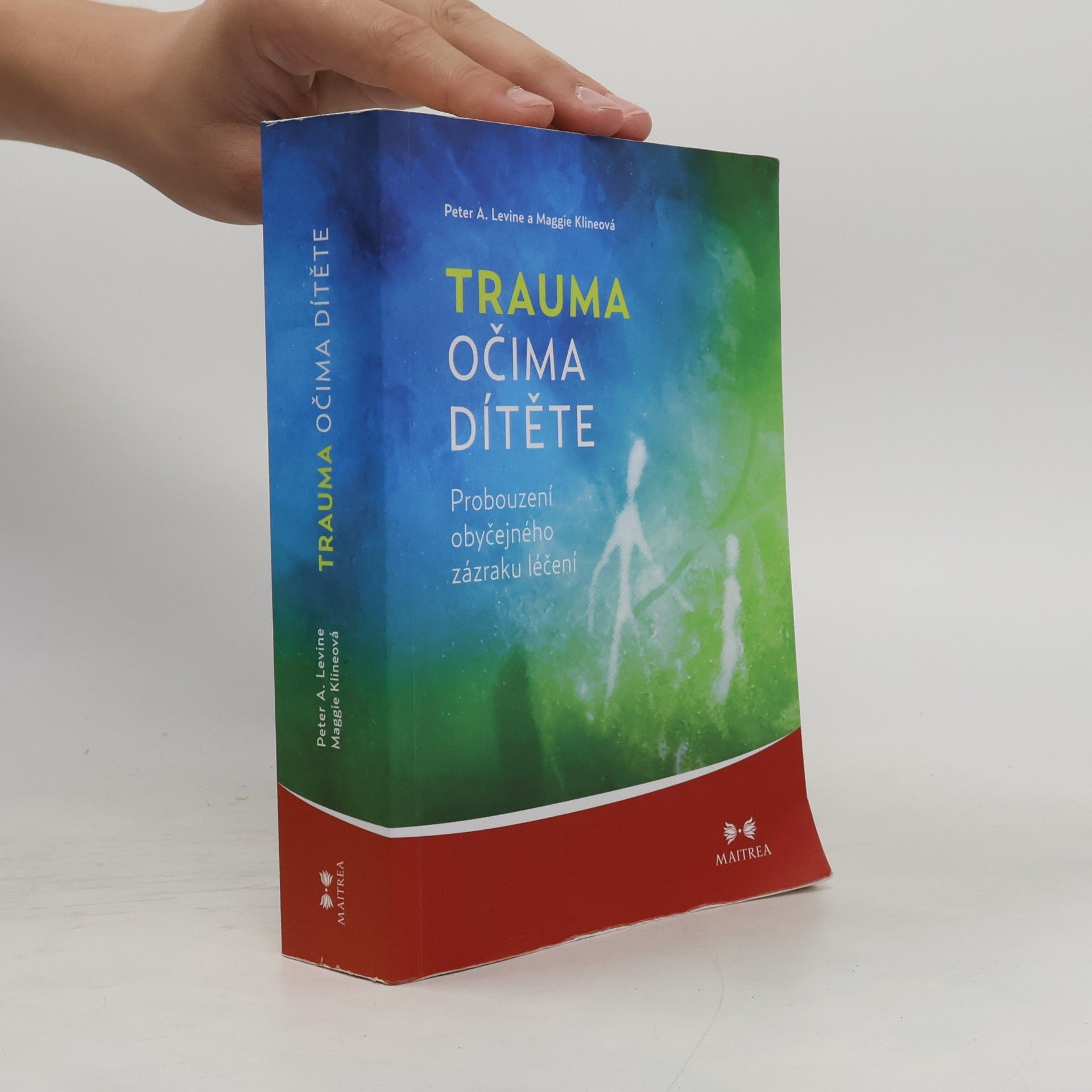 Peter A. Levine Trauma očima dítěte. Probouzení obyčejného zázraku léčení