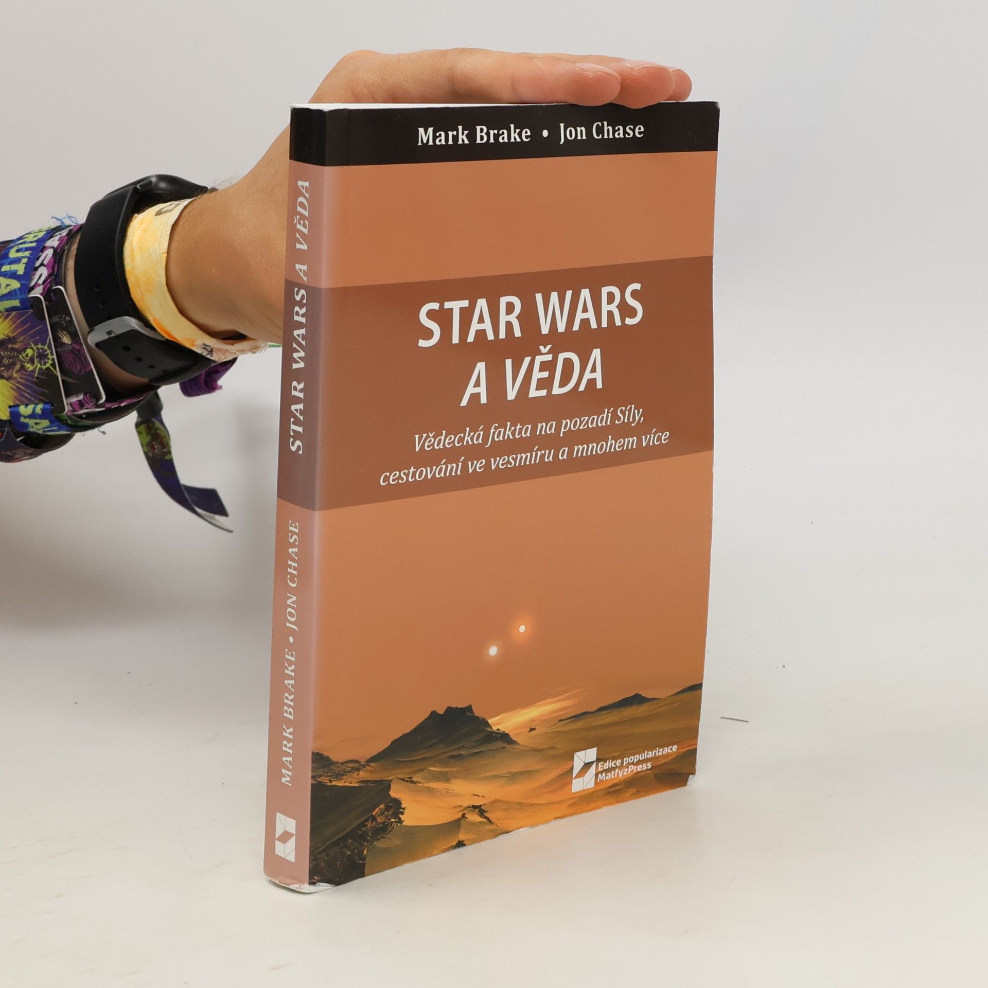 Pavla Kotalová Star Wars a věda : vědecká fakta na pozadí Síly, cestování ve vesmíru a mnohem více