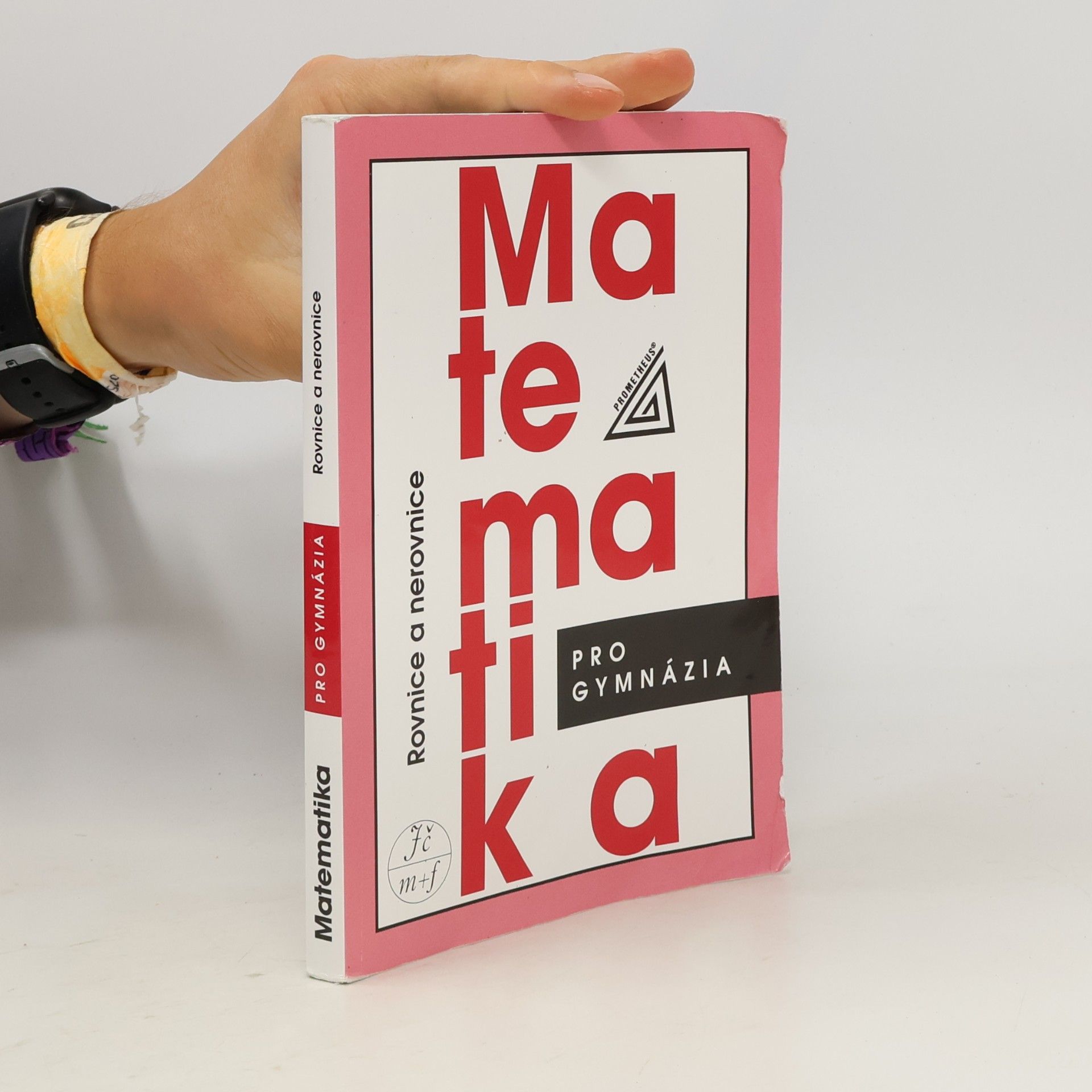 Matematika pro gymnázia. Rovnice a nerovnice