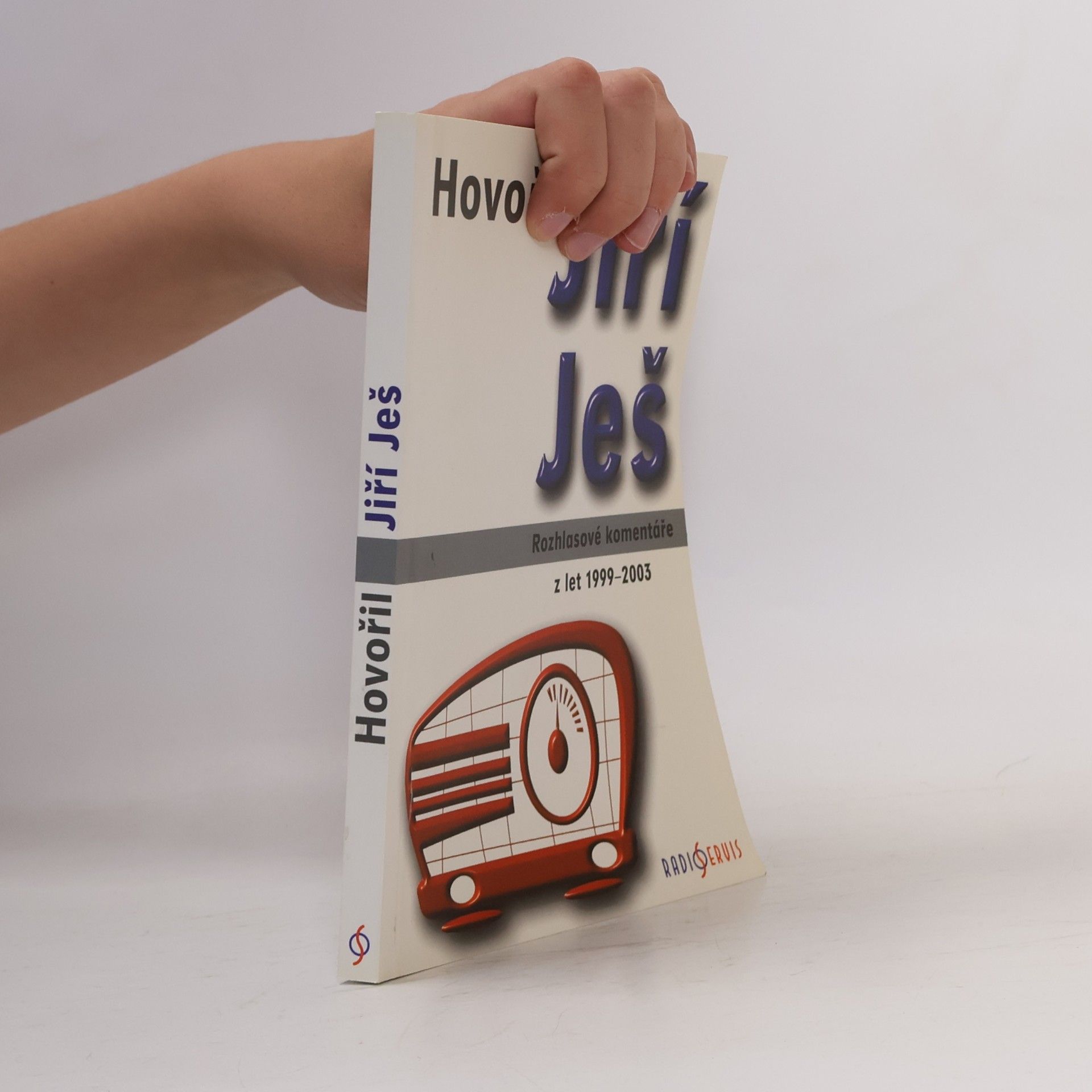Jiří Ješ ...hovořil Jiří Ješ. Rozhlasové komentáře z let 1999-2003
