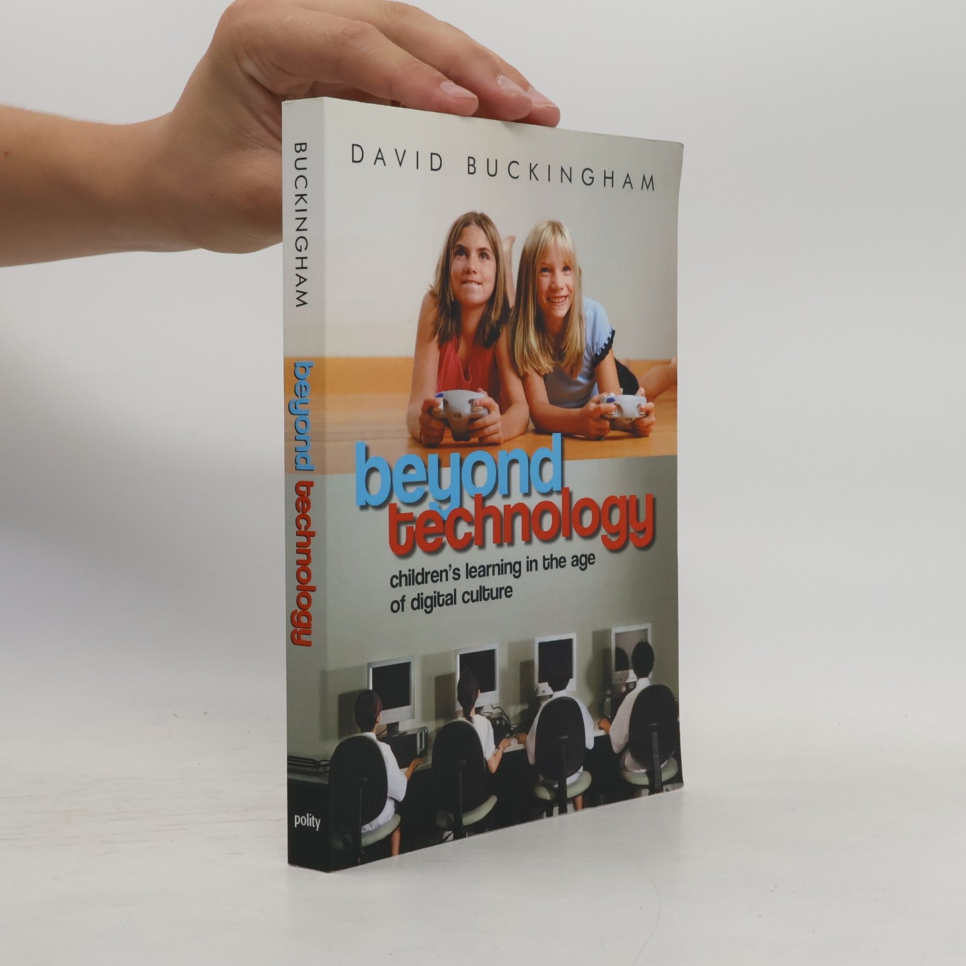 Beyond Technology: Children's Learning in the Age of Digital Culture