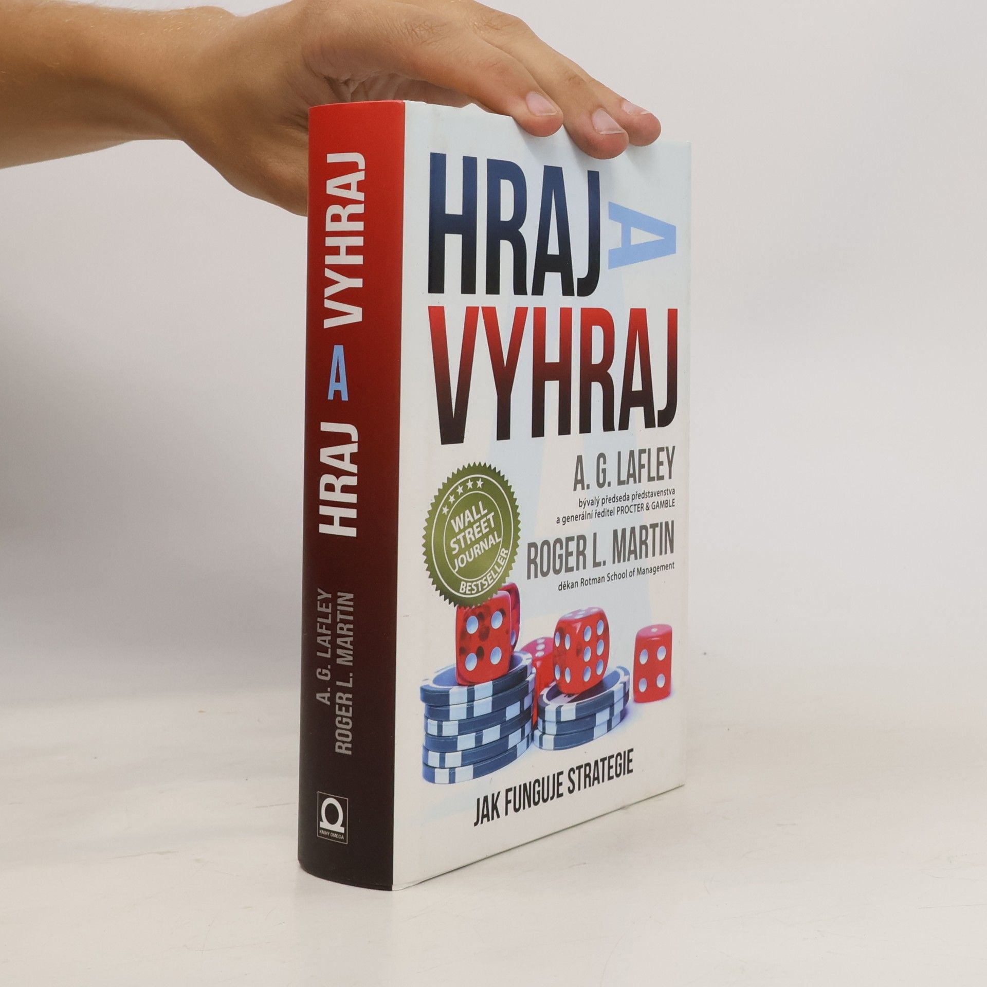 A. G. Alan G. Lafley Hraj a vyhraj. Jak funguje strategie