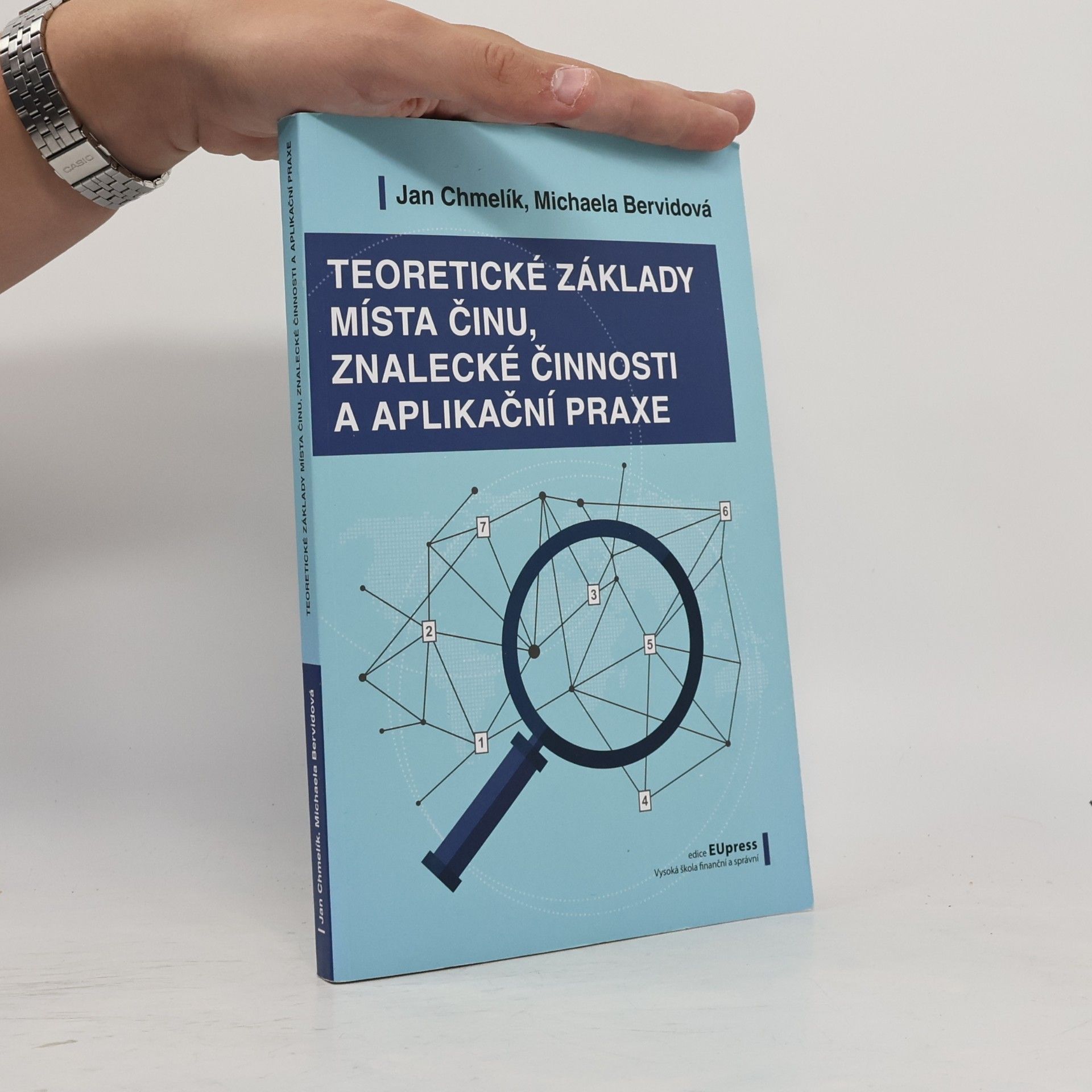 Jan Chmelík Teoretické základy místa činu, znalecké činnosti a aplikační praxe