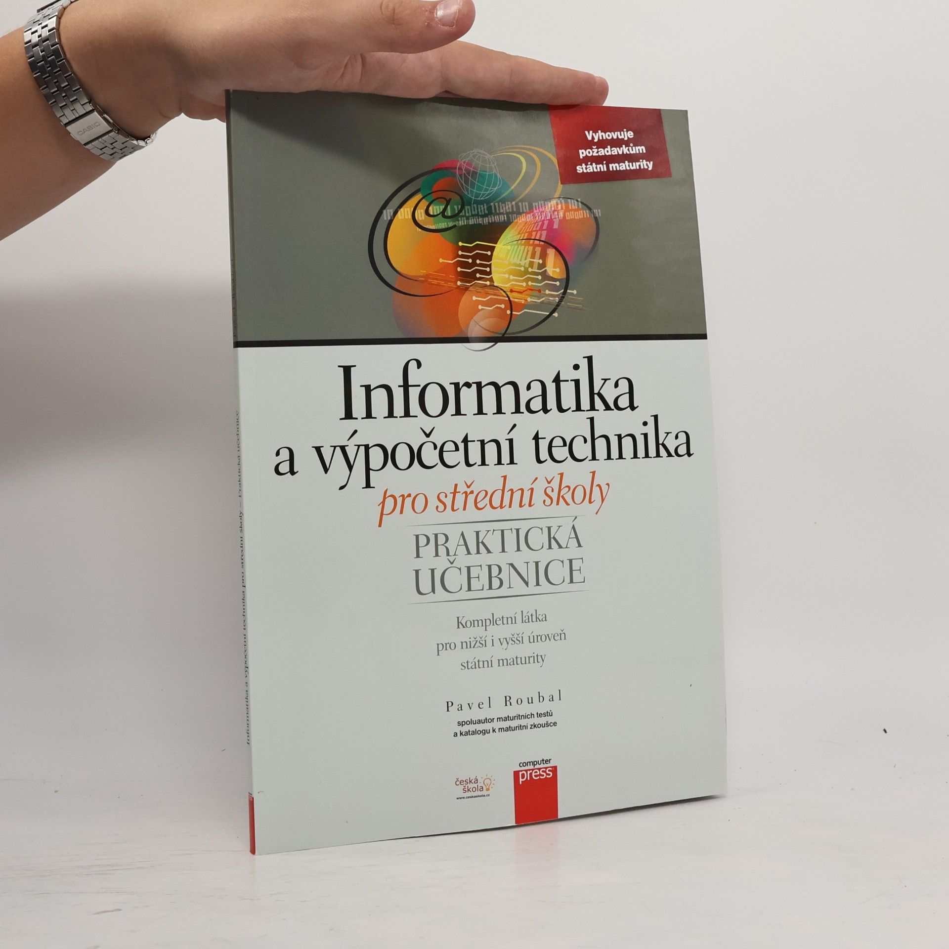 Pavel Roubal Informatika a výpočetní technika pro střední školy. Praktická učebnice