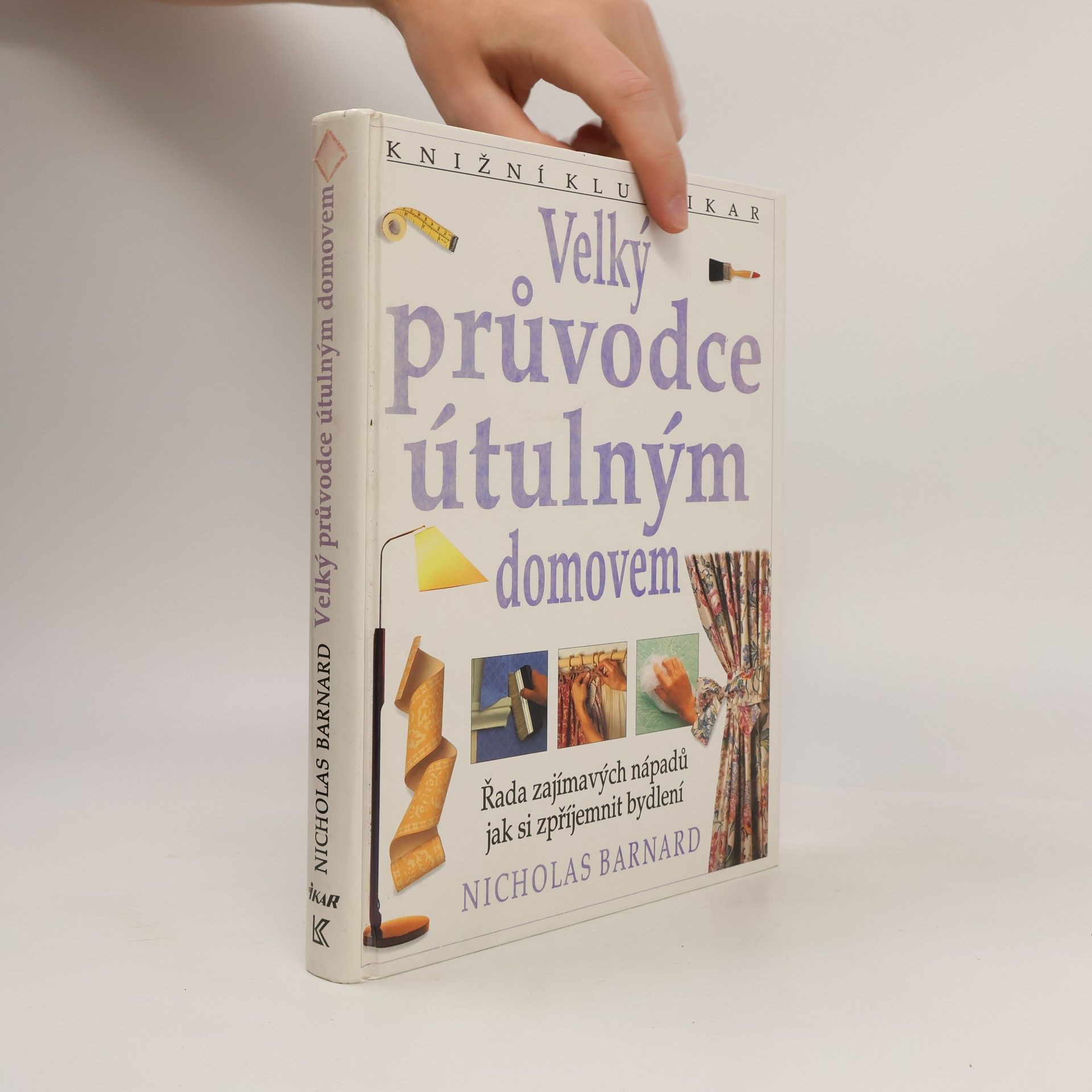Nicholas Barnard Velký průvodce útulným domovem