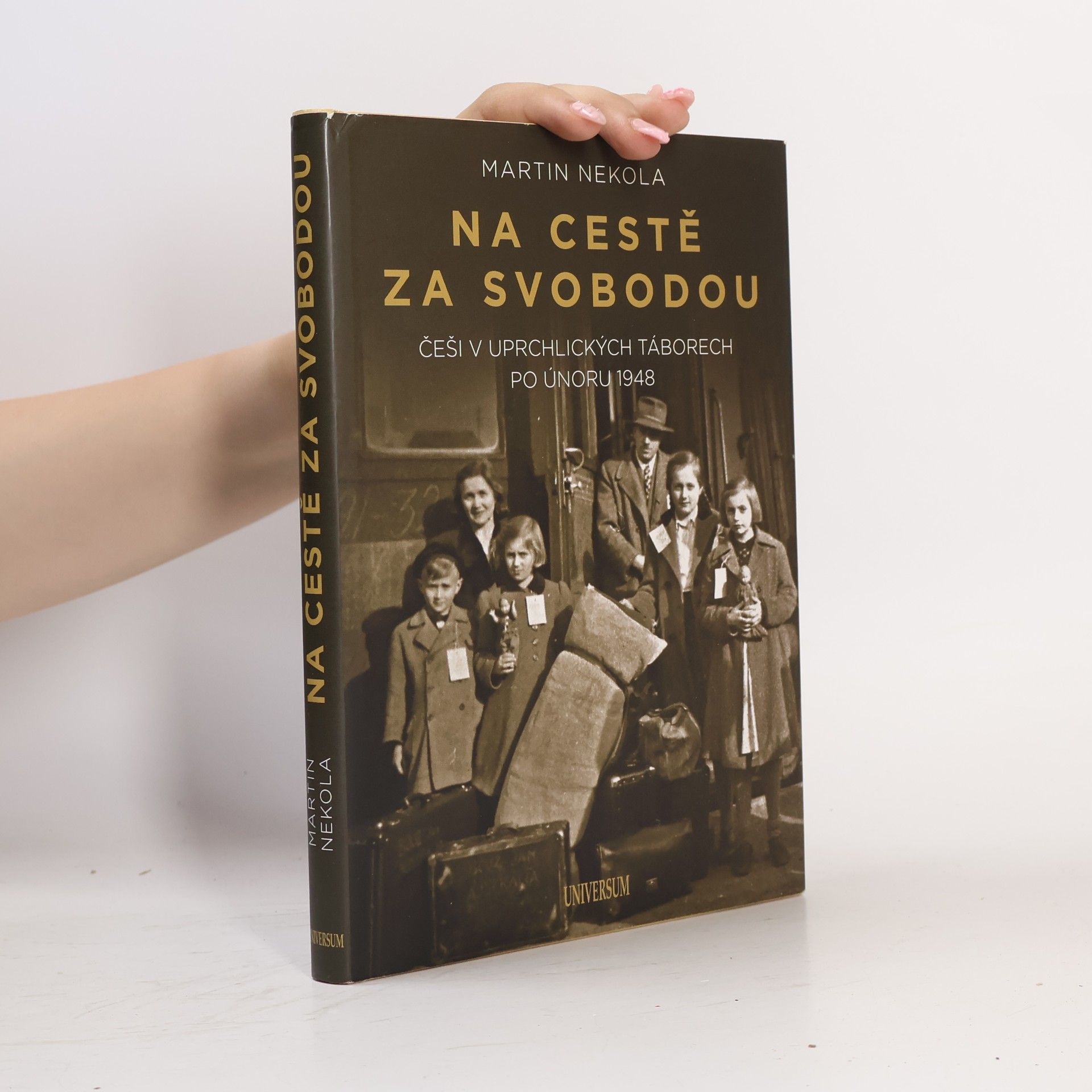 Martin Nekola Na cestě za svobodou. Češi v uprchlických táborech po únoru 1948