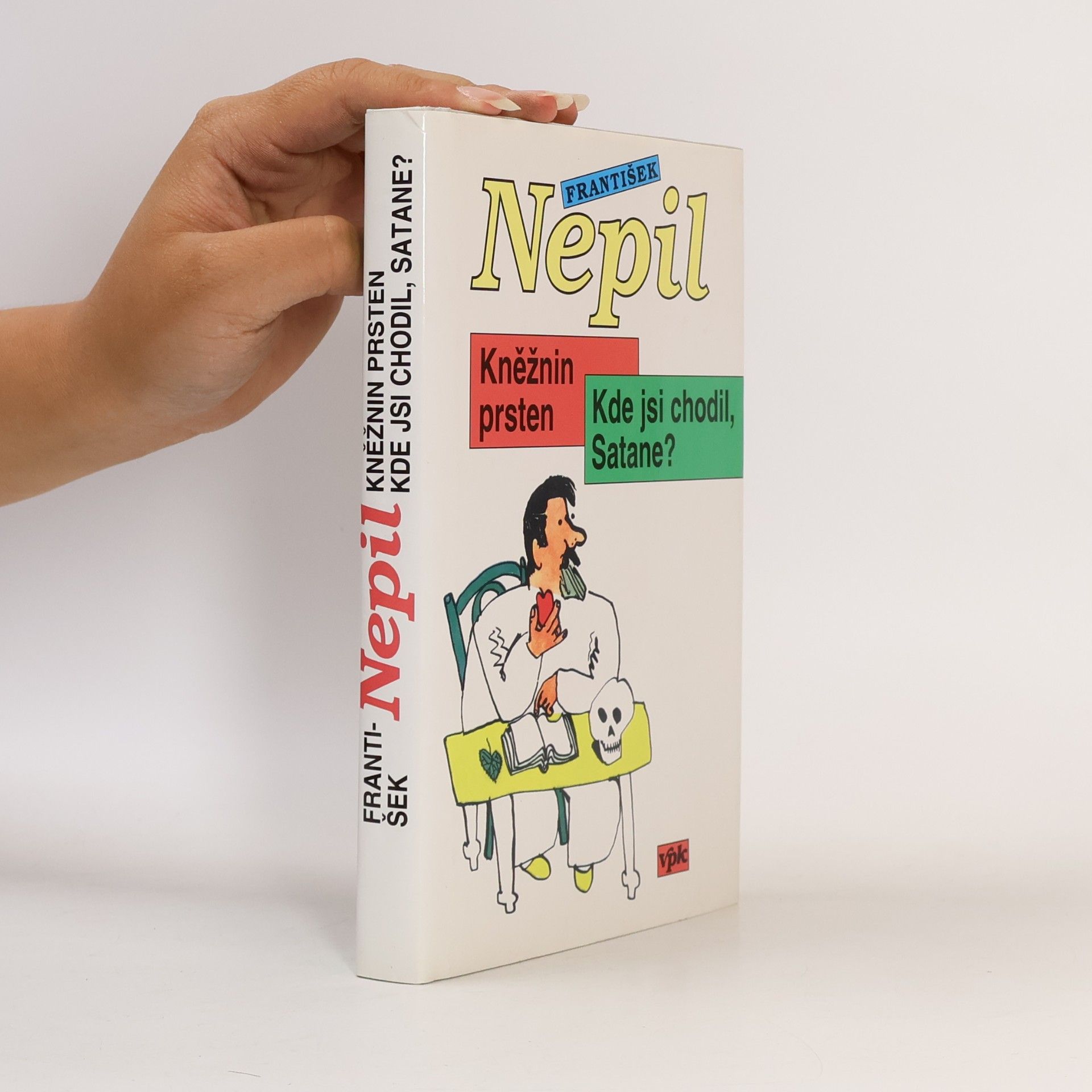 František Nepil Kněžnin prsten ; Kde jsi chodil, Satane?
