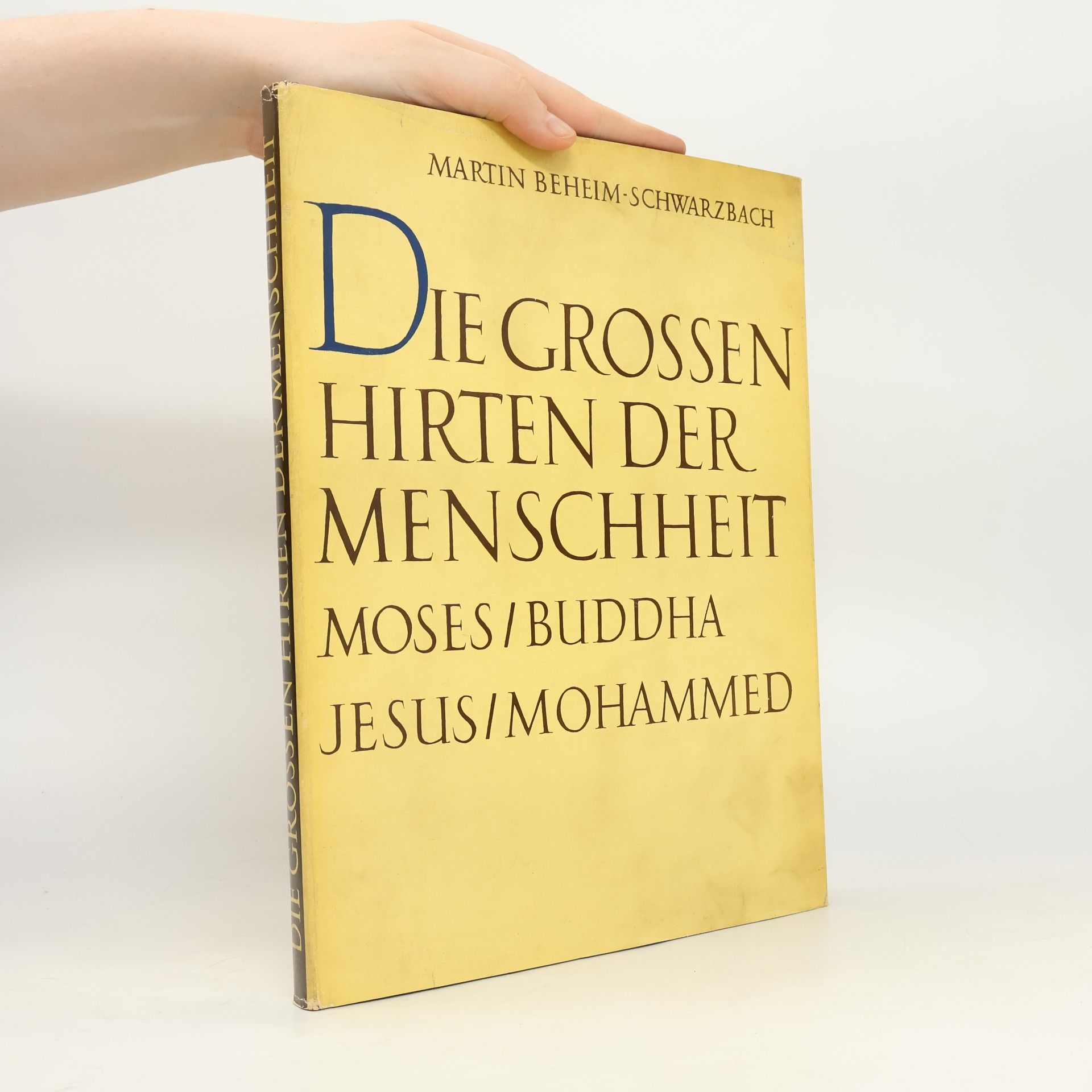 Martin Beheim-Schwarzbach Die Grossen Hirten der Menschheit