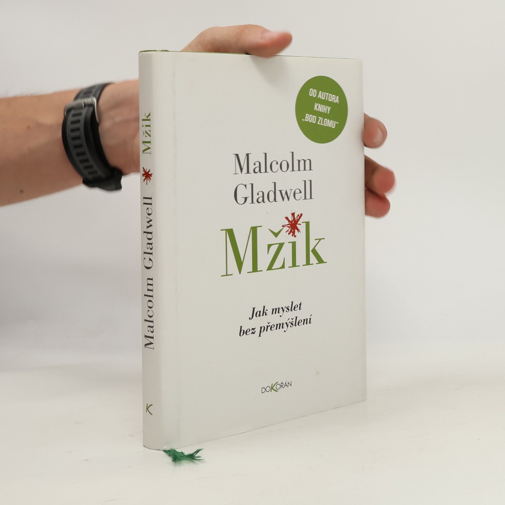 Malcolm Gladwell Mžik: Jak myslet bez přemýšlení