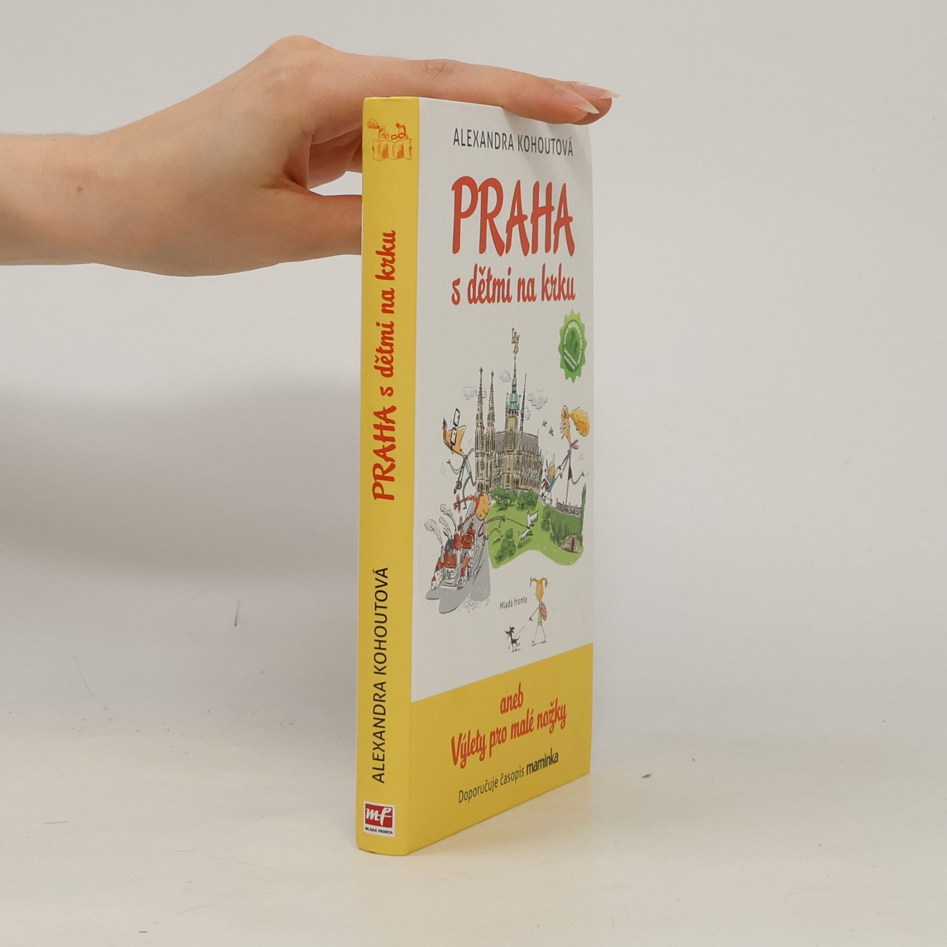 Alexandra Kohoutová Praha s dětmi na krku aneb Výlety pro malé nožky