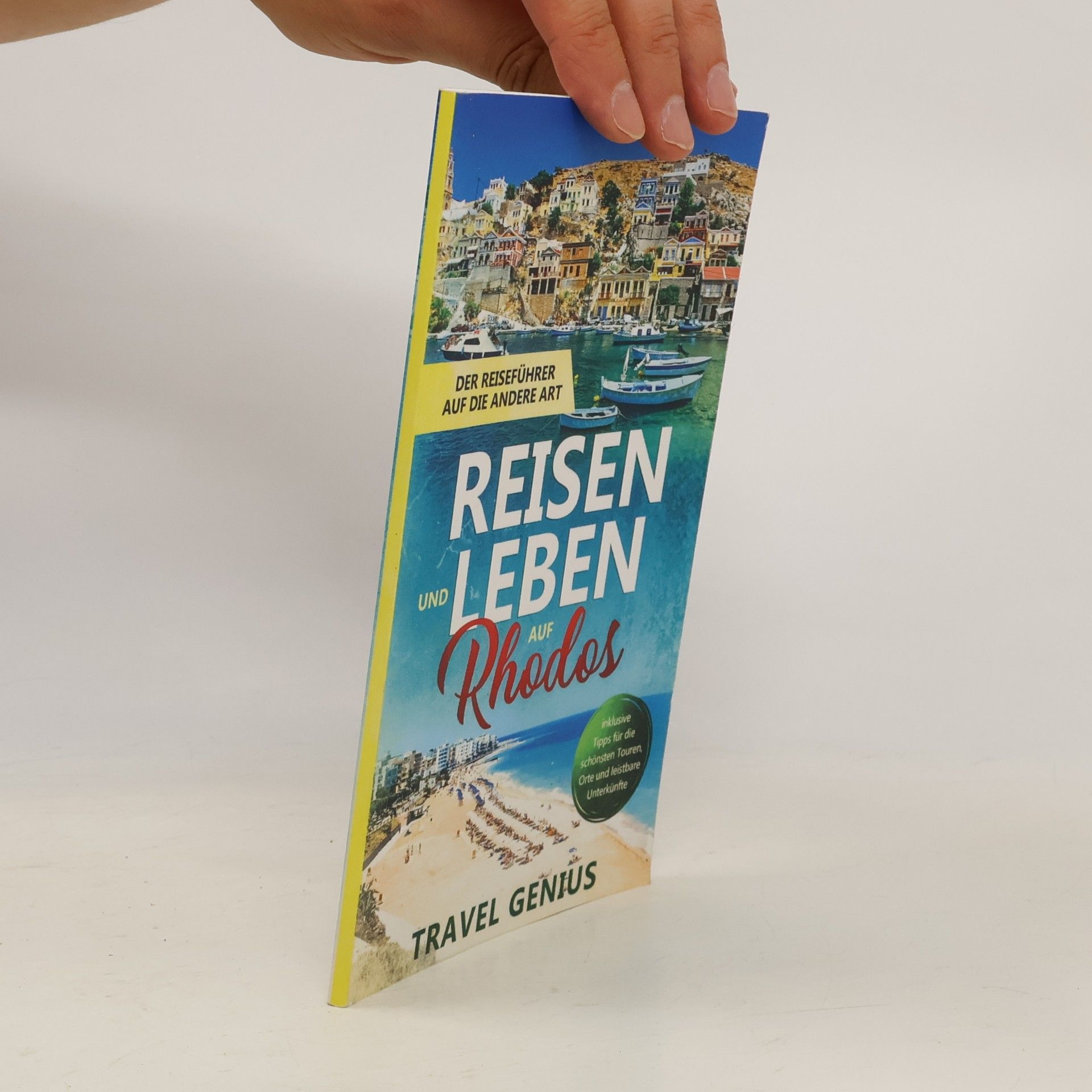Travel Genius Travel Genius: Reisen und Leben auf Rhodos - Der Reiseführer auf seine Art | inklusive Tipps für die schönsten Touren, Orte und leistbare Unterkünfte