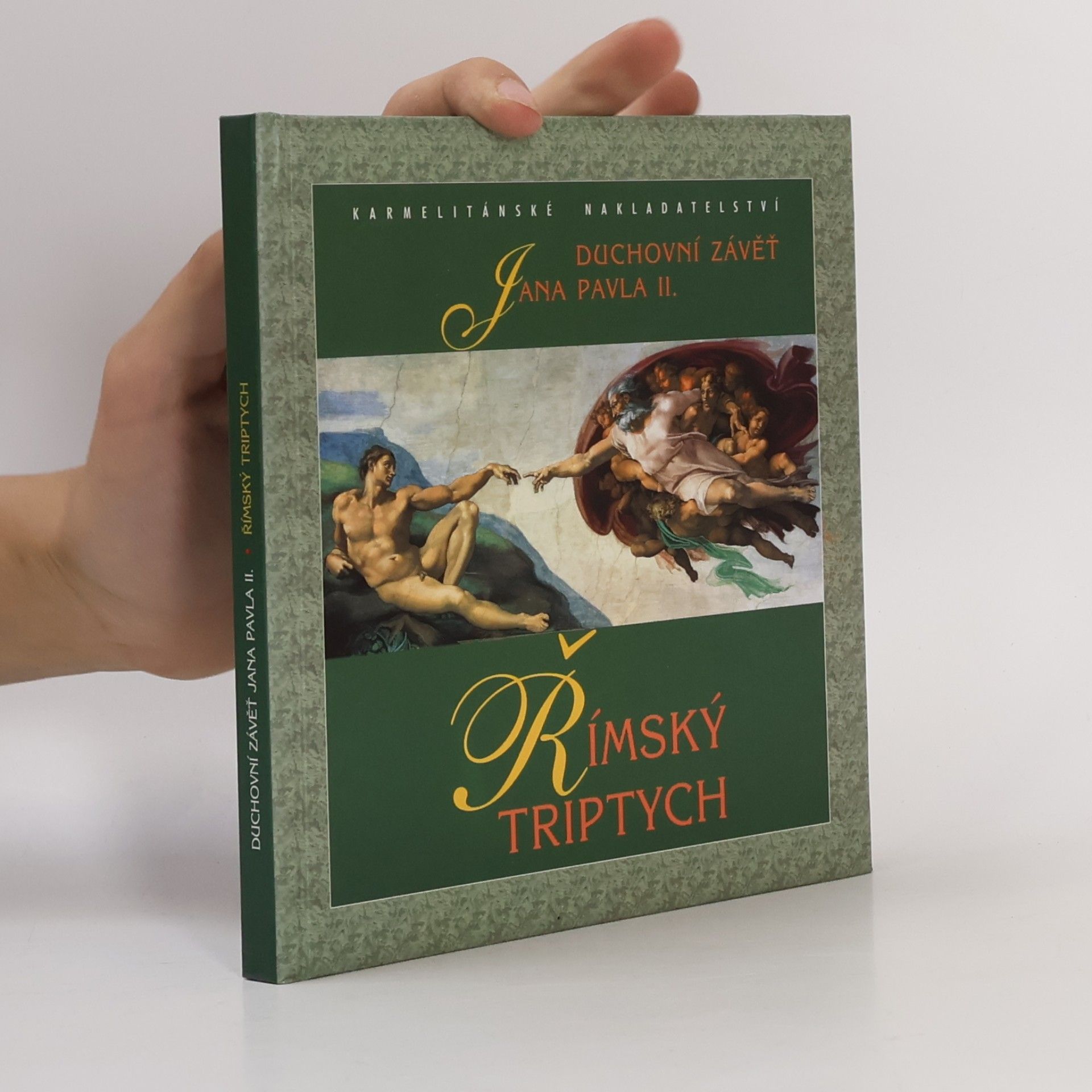 Karol Józef Wojtyła Římský triptych - Duchovní závěť Jana Pavla II.