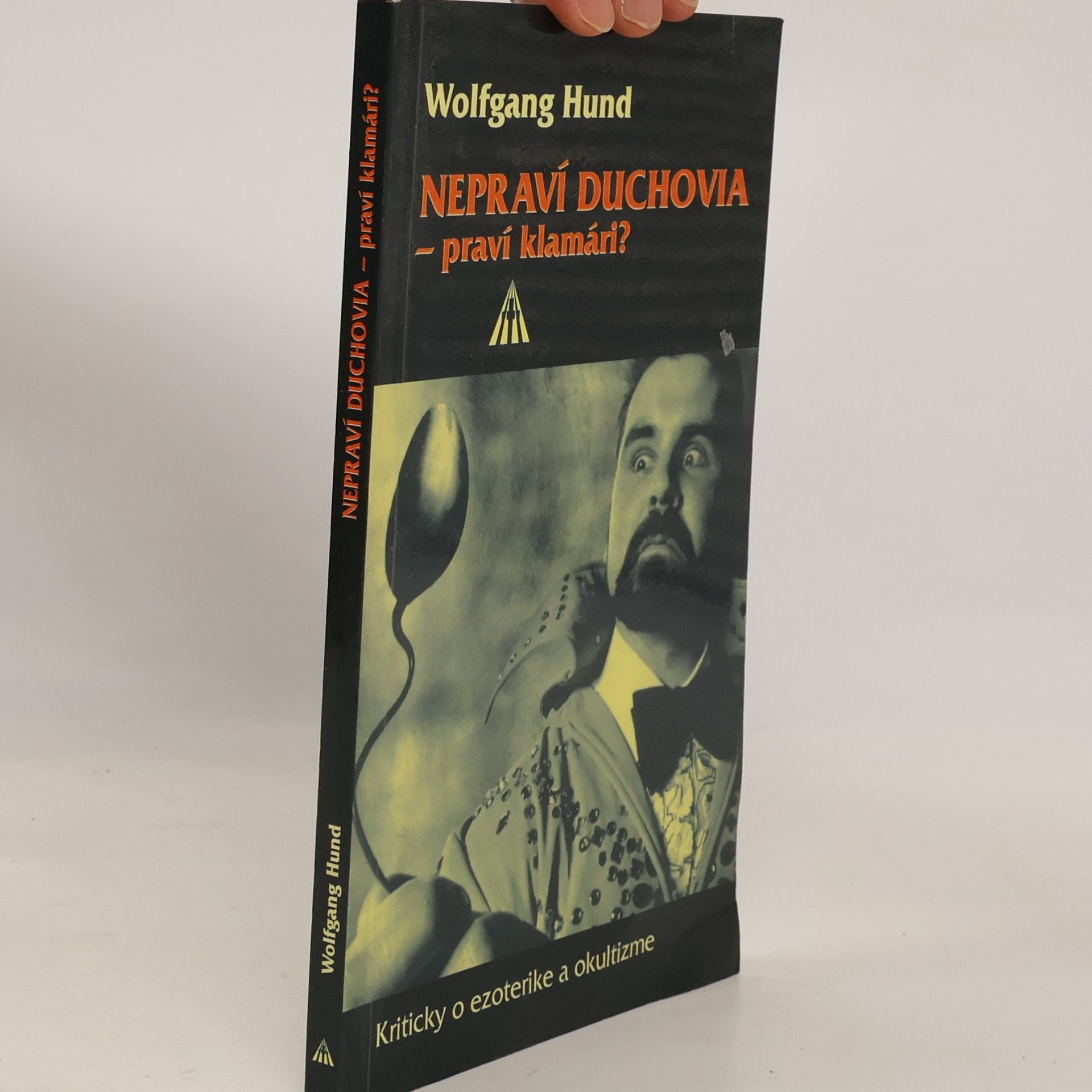 Wolfgang Hund Nepraví duchovia - praví klamári?