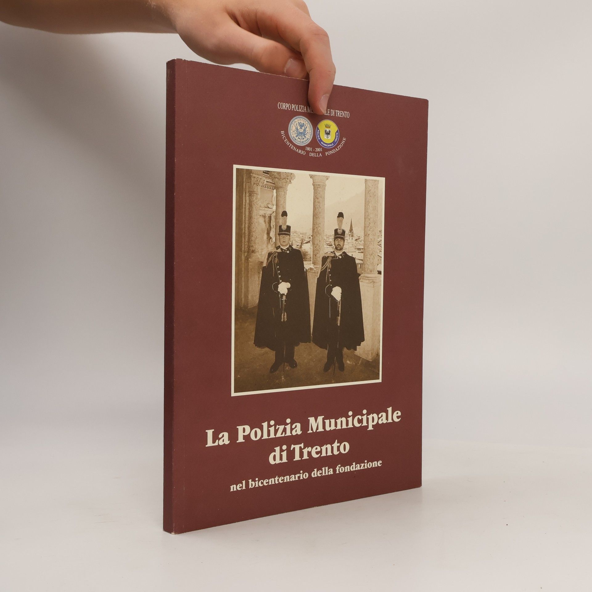 Autorenkollektiv La Polizia Municipale di Trento nel bicentenario della fondazione