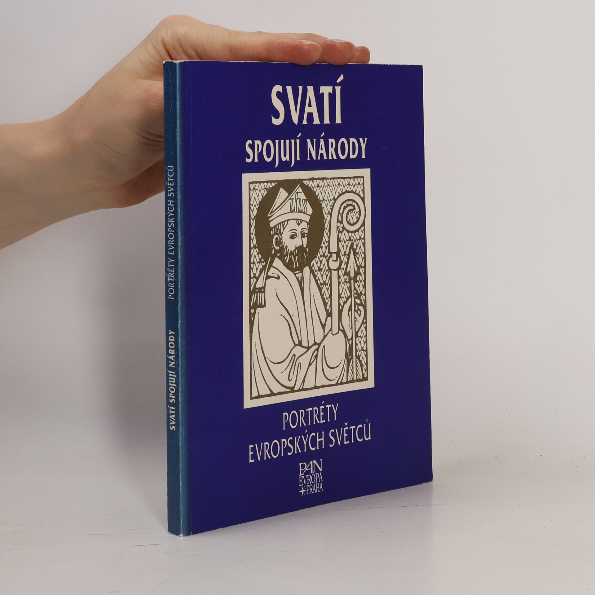 Otokar Aleš Kukla Svatí spojují národy. Portréty evropských světců
