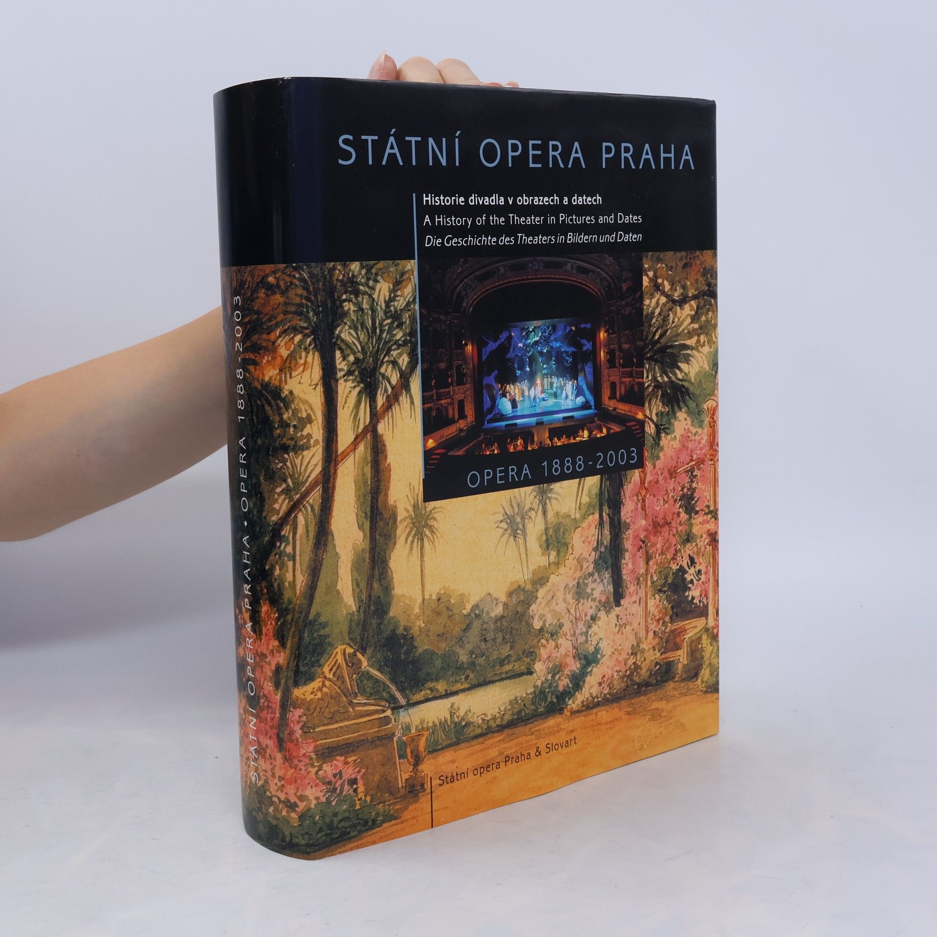 Tomáš Vrbka Státní opera Praha: opera 1888-2003 - historie divadla v obrazech a datech / a history of the theater in pictures and dates / die geschichte des theaters in bilder und daten