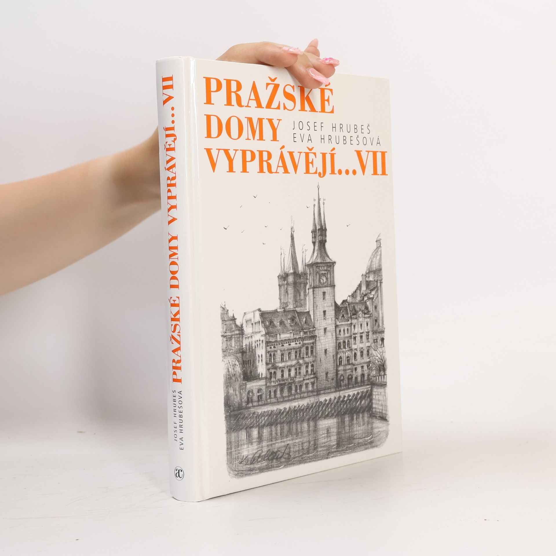 Josef Hrubeš Pražské domy vyprávějí... VII