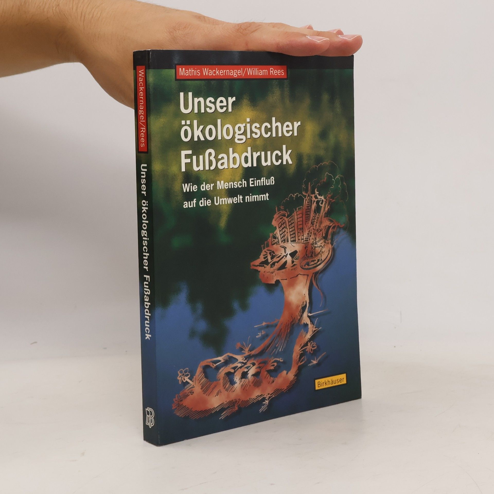 Mathis Wackernagel Unser ökologischer Fußabdruck